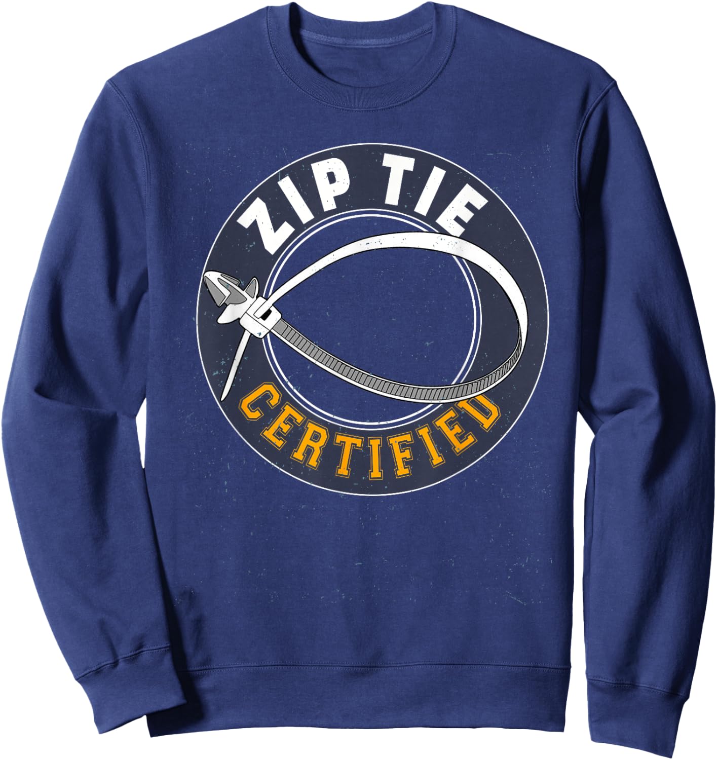 Zip Tie Certified Technician Fixing Man Funny Mechanic Sweatshirt - Sweatshirt | Navy