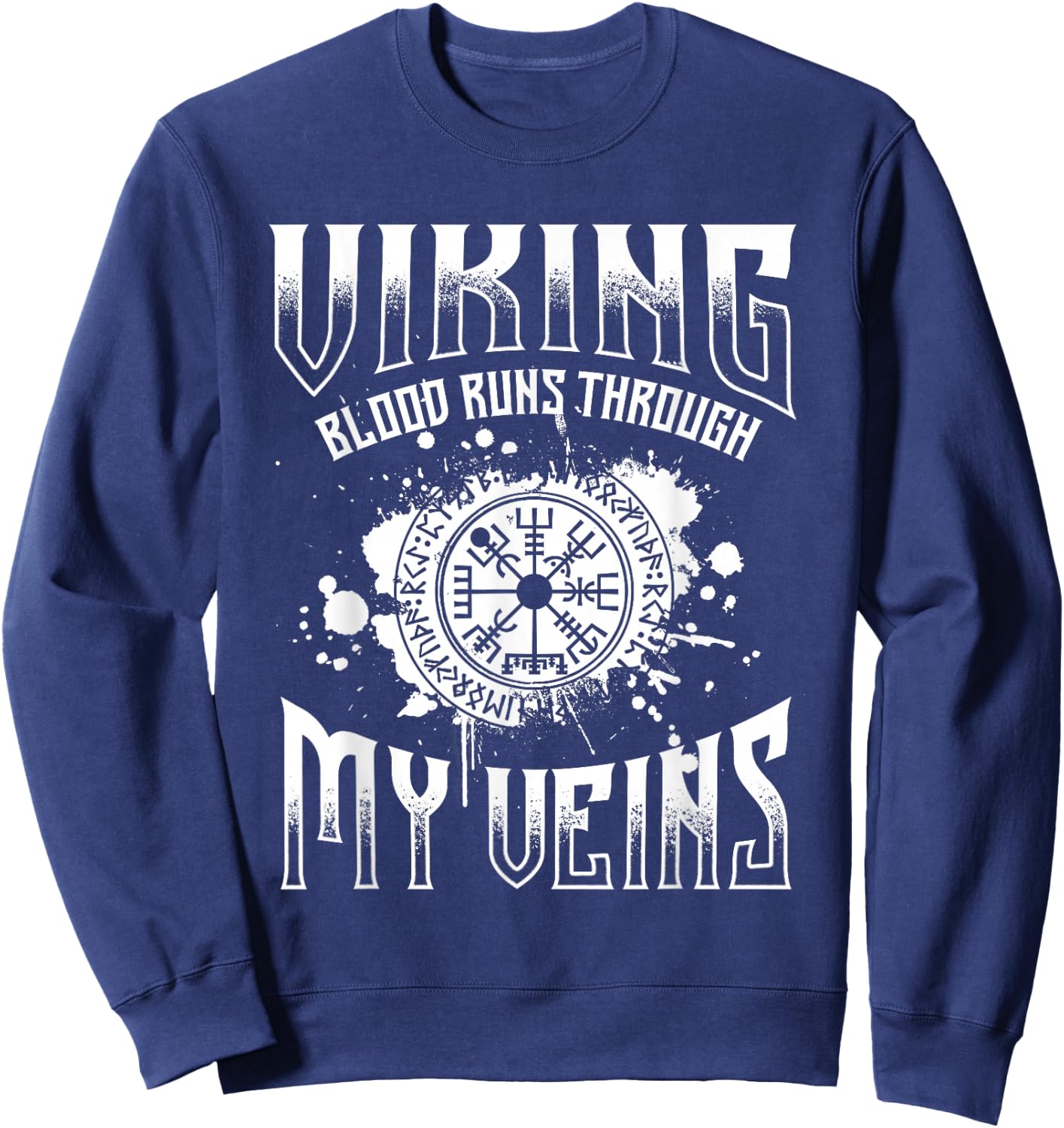 Viking Blood Runs Through My Veins - Norse Mythology Nordic Sweatshirt - Sweatshirt | Navy