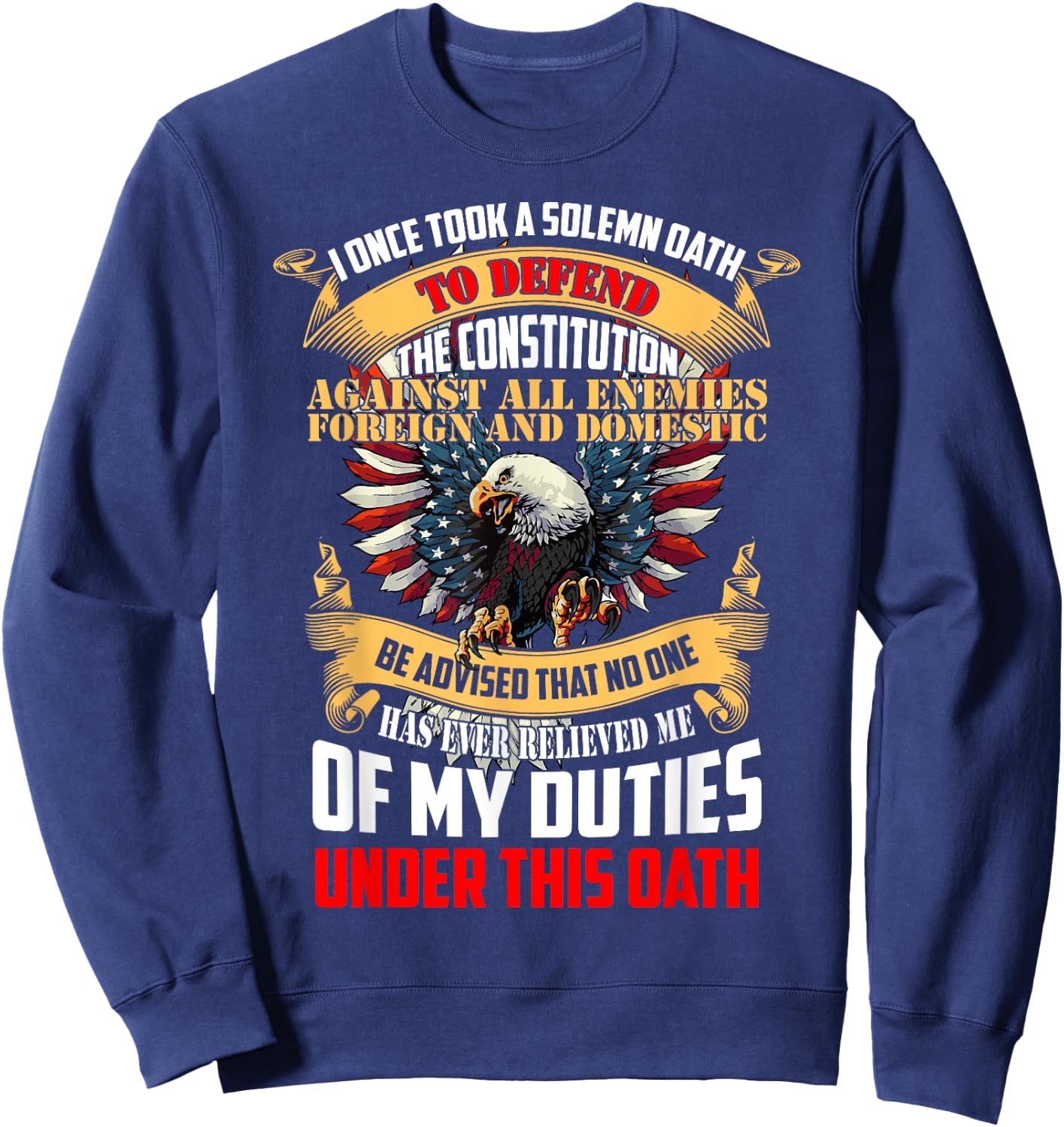 A Solemn Oath To Defend The Constitution - Veteran Gift Sweatshirt - Sweatshirt | Navy