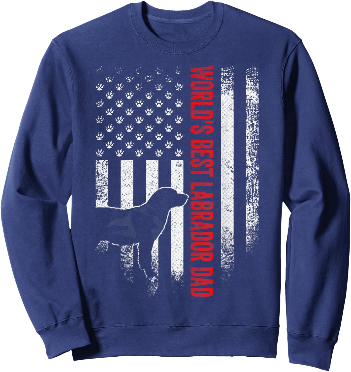 Vintage American Flag World's Best Labrador Retriever Dad Women Men Sweatshirt - Sweatshirt | Navy