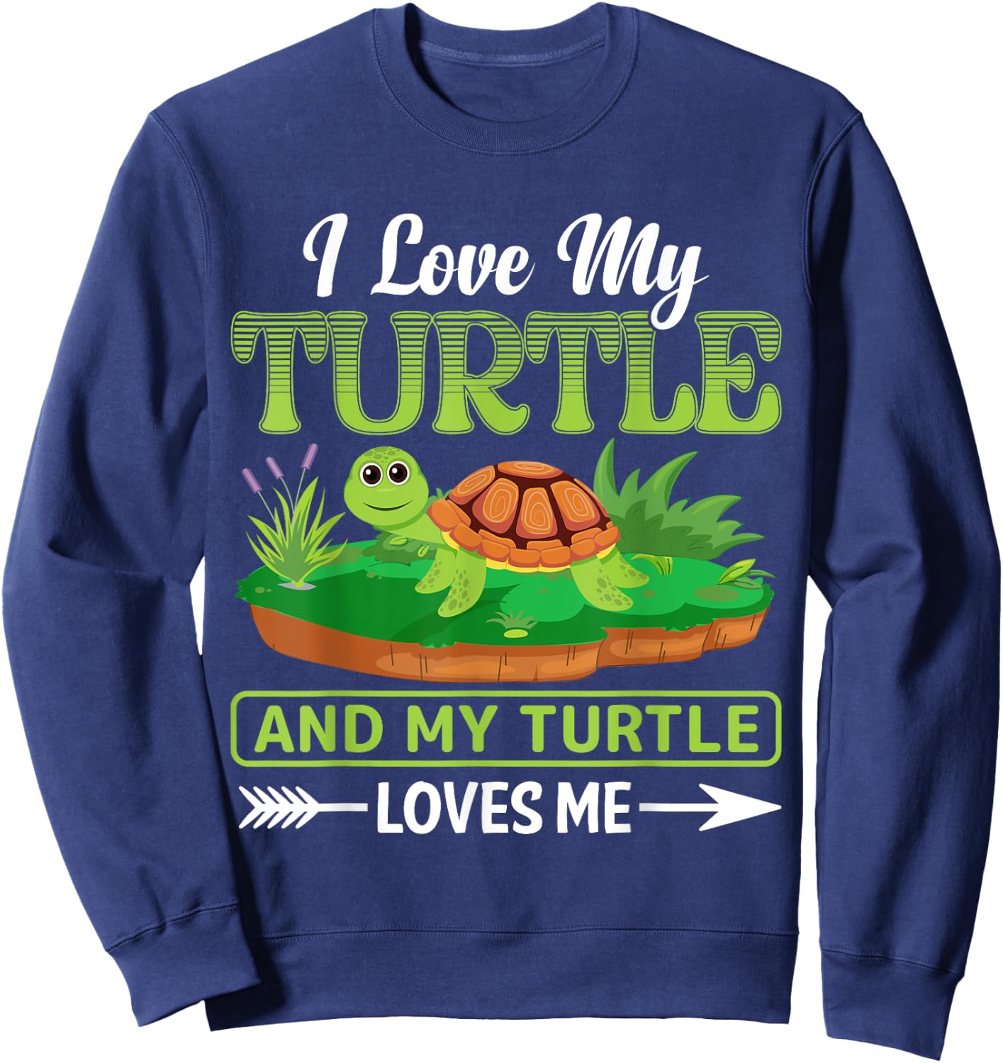 I Love My Turtle And My Turtle Loves Me | Tortoise Sweatshirt - Sweatshirt | Navy