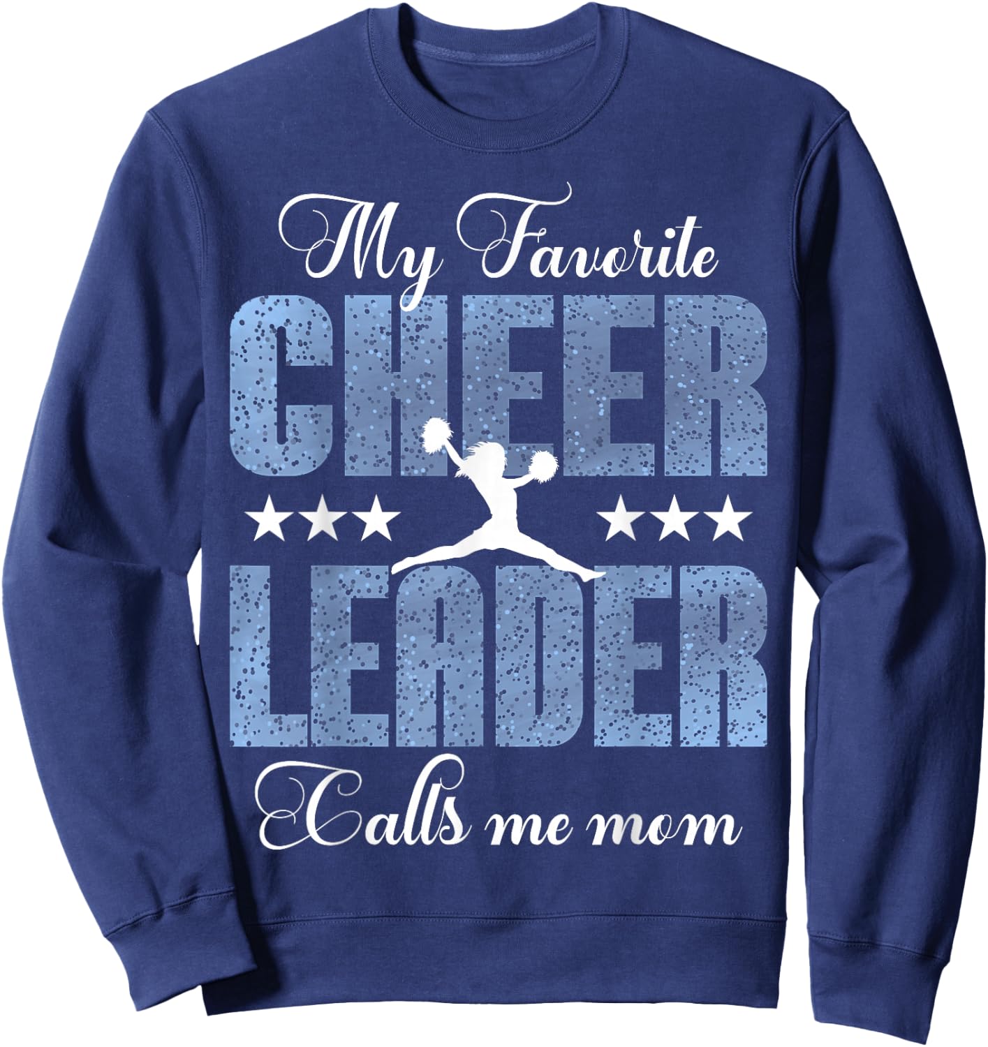My Favorite Cheerleader Calls Me Mom Cheer Mom Sweatshirt - Sweatshirt | Navy