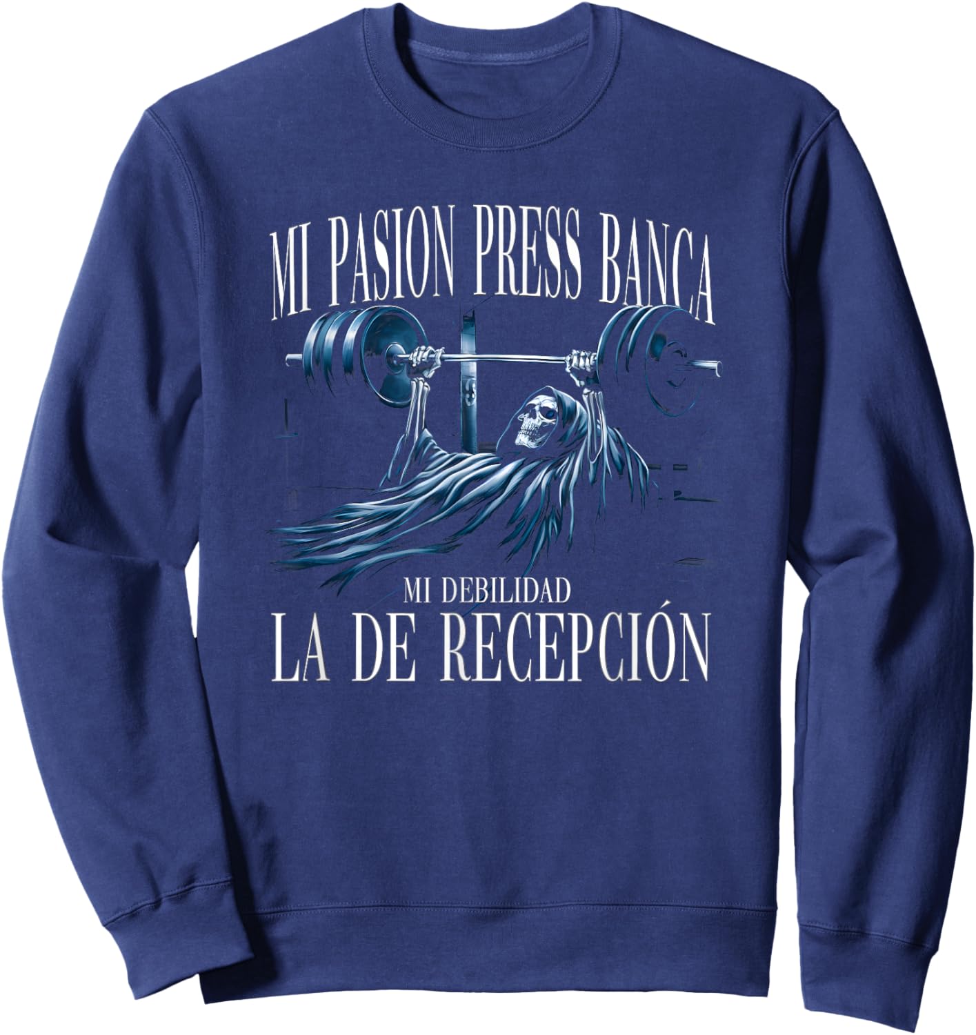 Mi Pasion El Press De Banca Mi Debilidad La De Recepción Sweatshirt - Sweatshirt | Navy