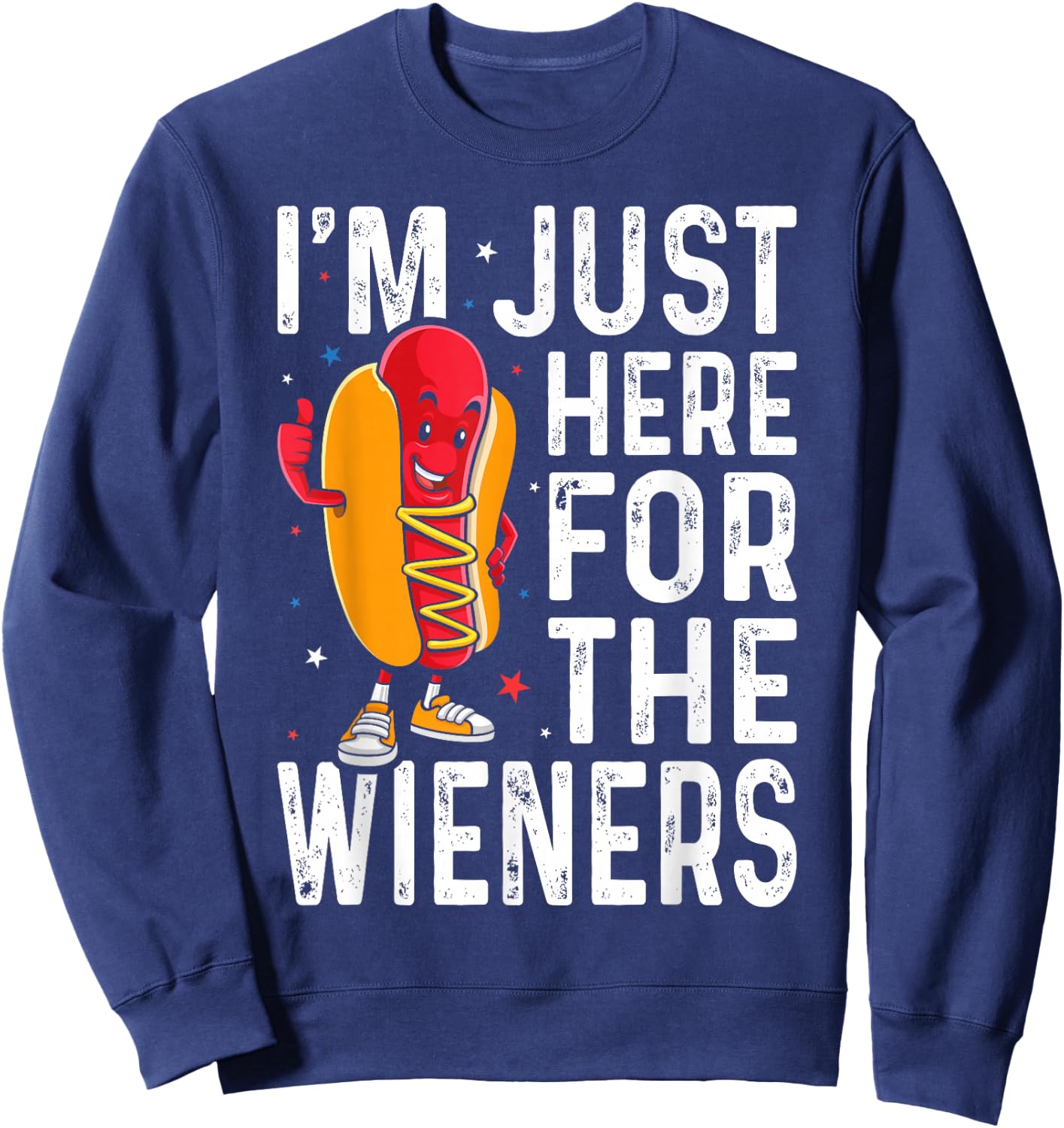 Hot Dog I'm Just Here For The Wieners 4Th Of July Sweatshirt - Sweatshirt | Navy