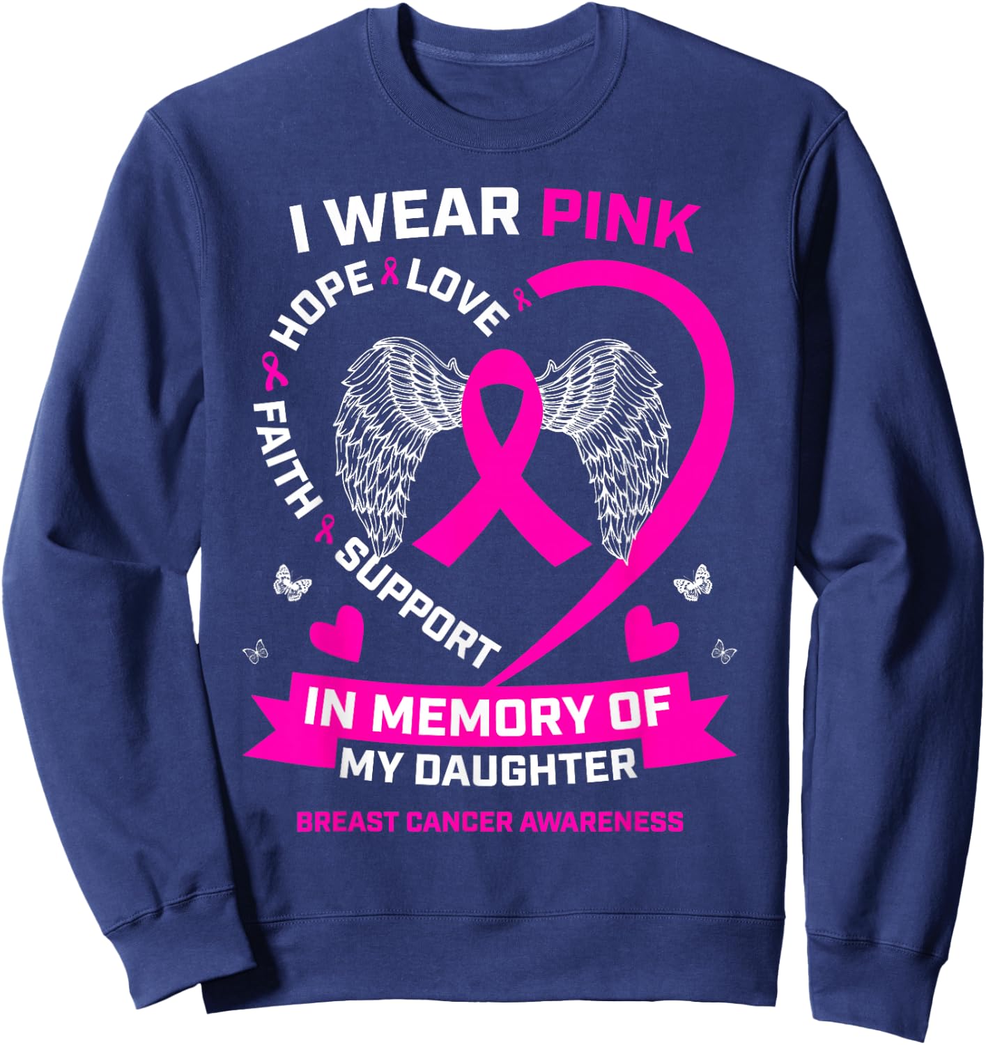 I Wear Pink In Memory Of My Daughter Breast Cancer Awareness Sweatshirt - Sweatshirt | Navy