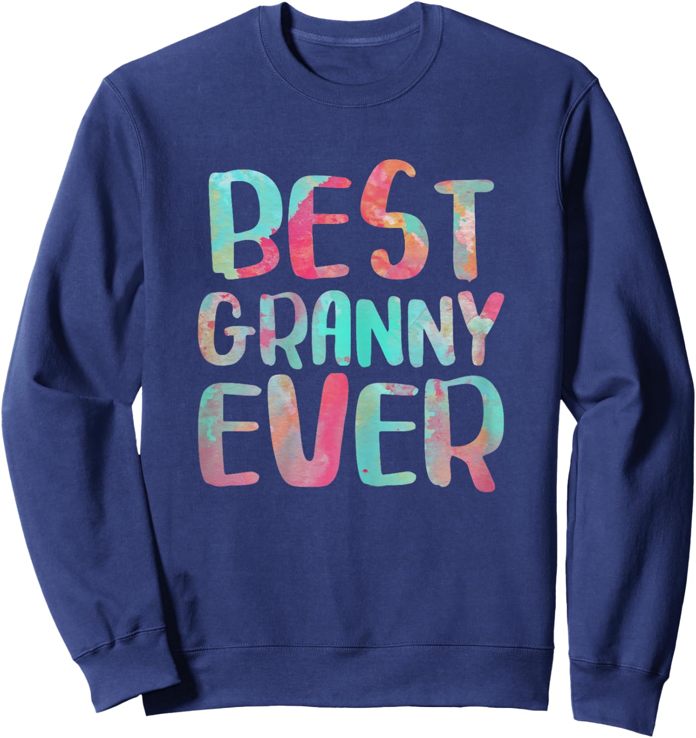 Best Granny Ever Shirt Women Mothers Day Mother's Sweatshirt - Sweatshirt | Navy