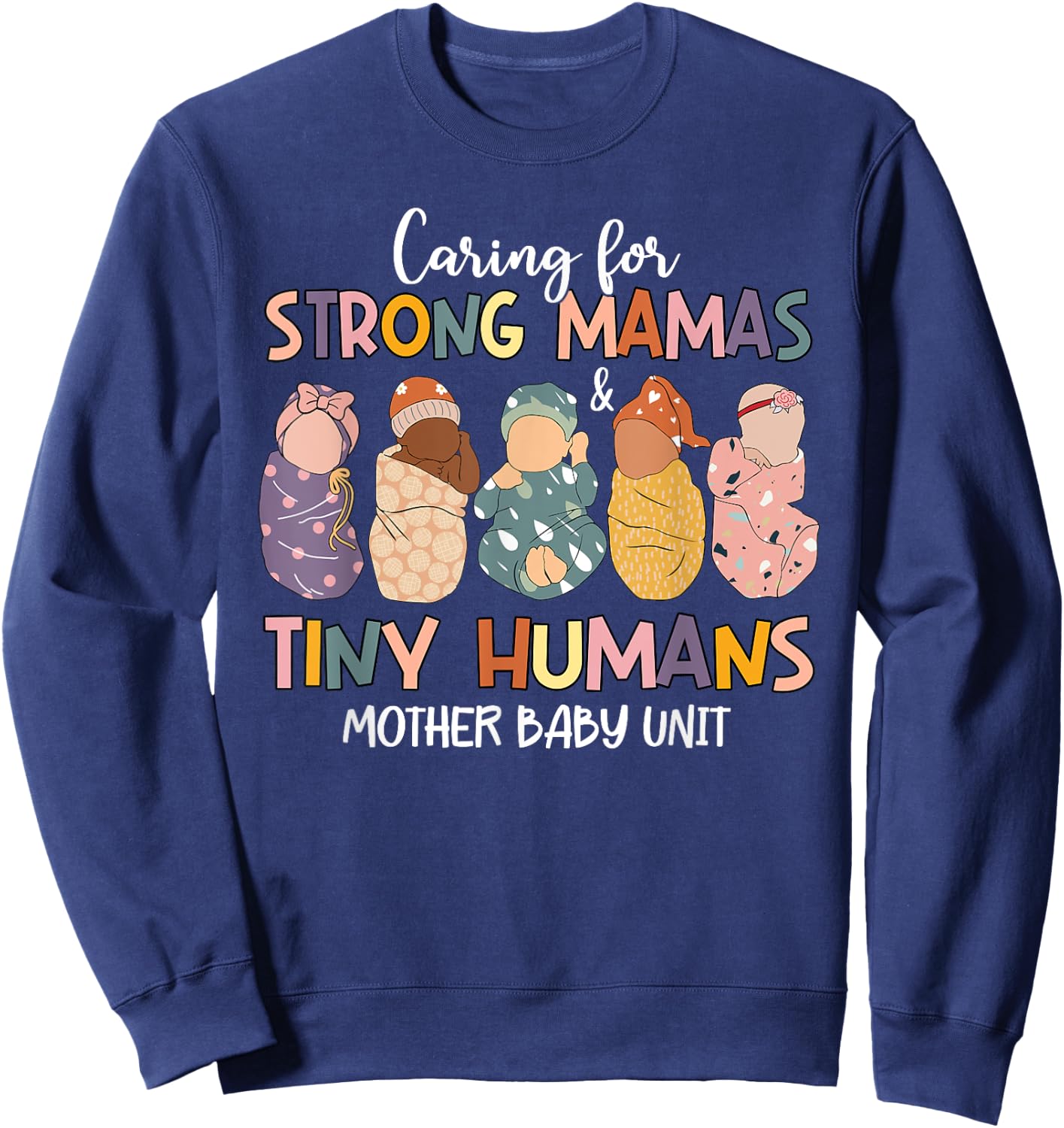 Caring For Strong Mamas & Tiny Humans Mother Baby Unit Sweatshirt - Sweatshirt | Navy