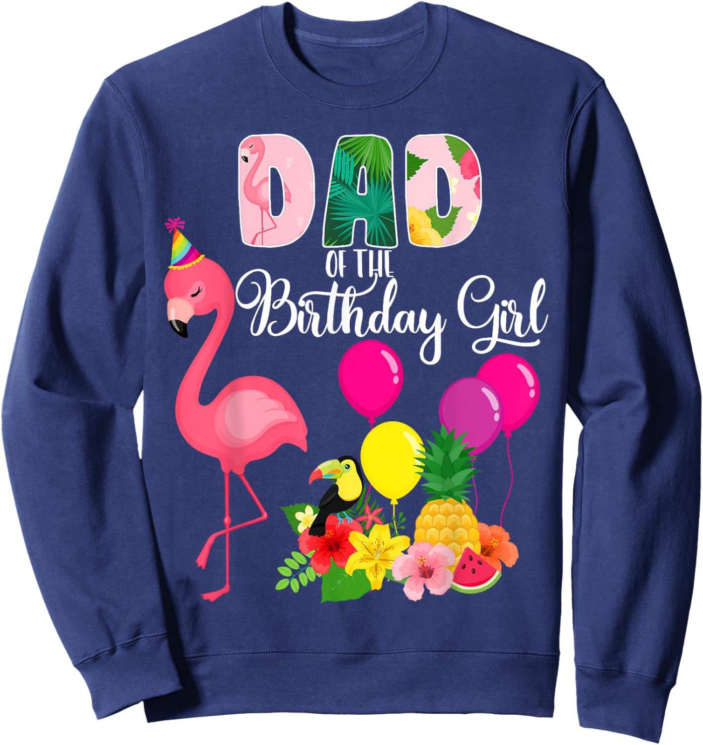 Flamingo Birthday Dad Of The Birthday Girl Flamingo Birthday Sweatshirt - Sweatshirt | Navy