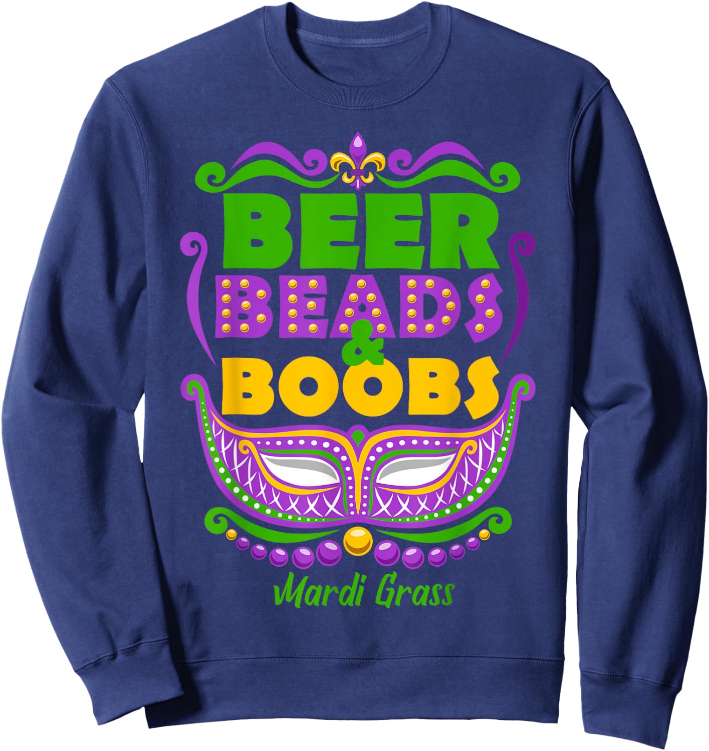 Mardi Gras Beer Beads Boobs Funny New Orleans Sweatshirt - Sweatshirt | Navy
