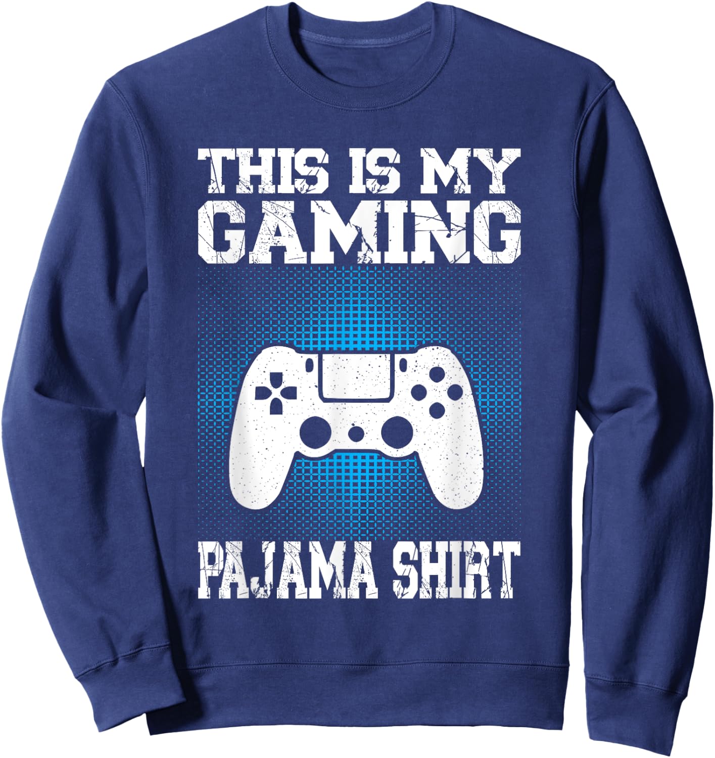 This Is My gaming Pajama Shirt Funny Video Game Gamer Sweatshirt - Sweatshirt | Navy