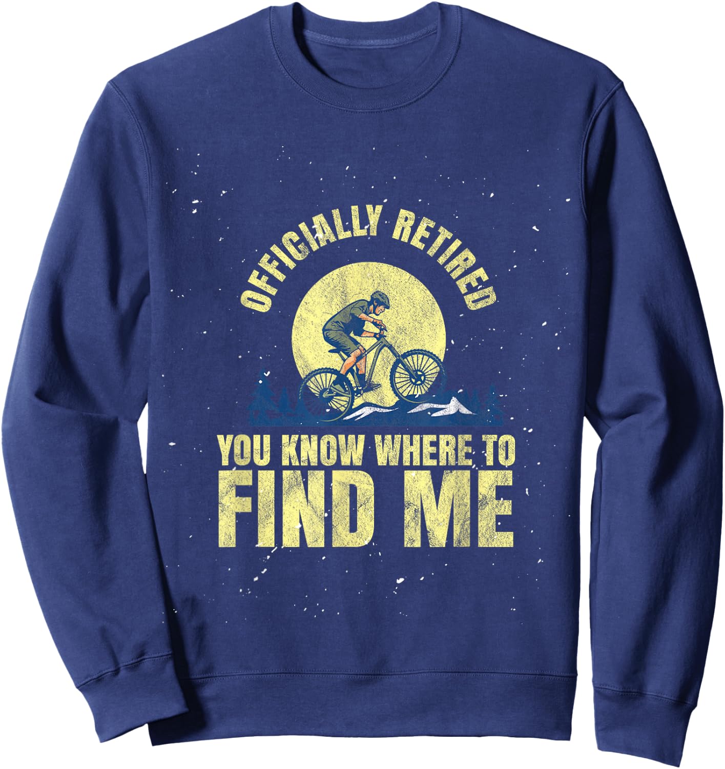 Biking Cycling Mountain Biking Retired Retirement Sweatshirt - Sweatshirt | Navy
