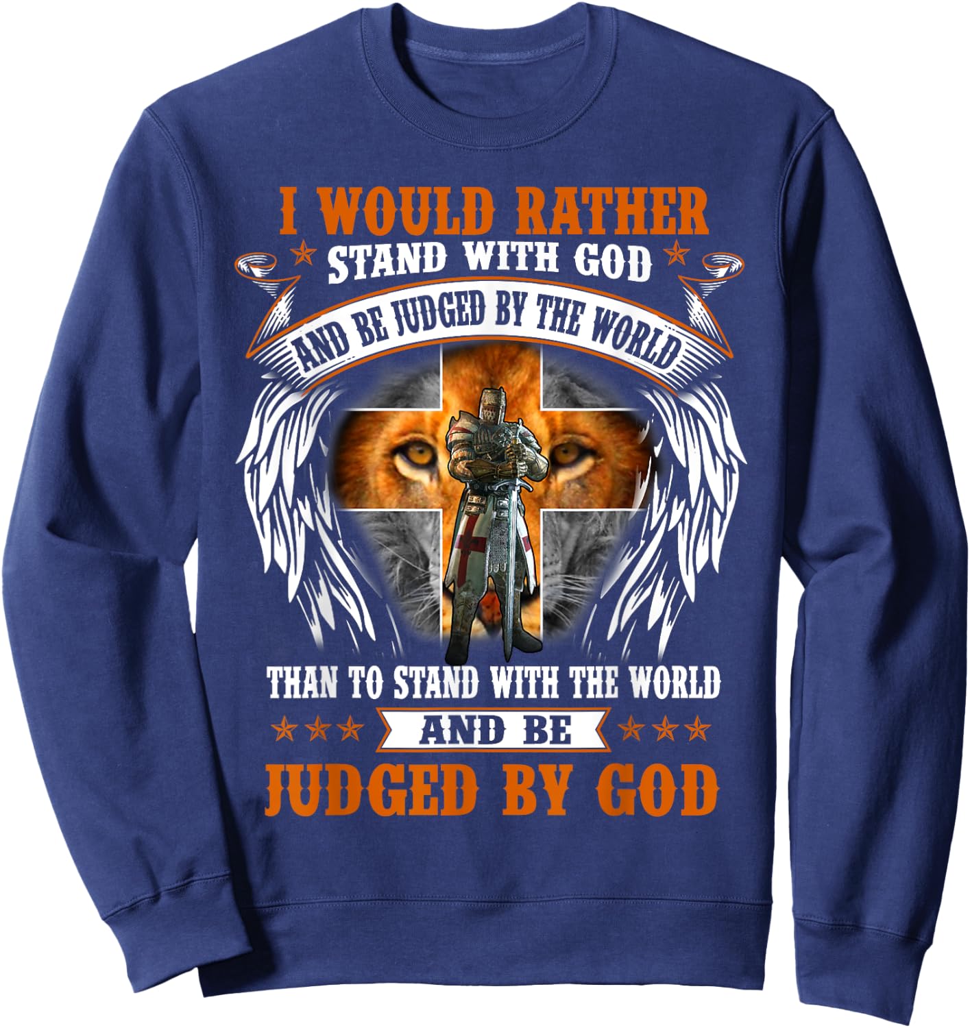 Jesus Christian I Would Rather Stand With God And Be Judged Sweatshirt - Sweatshirt | Navy