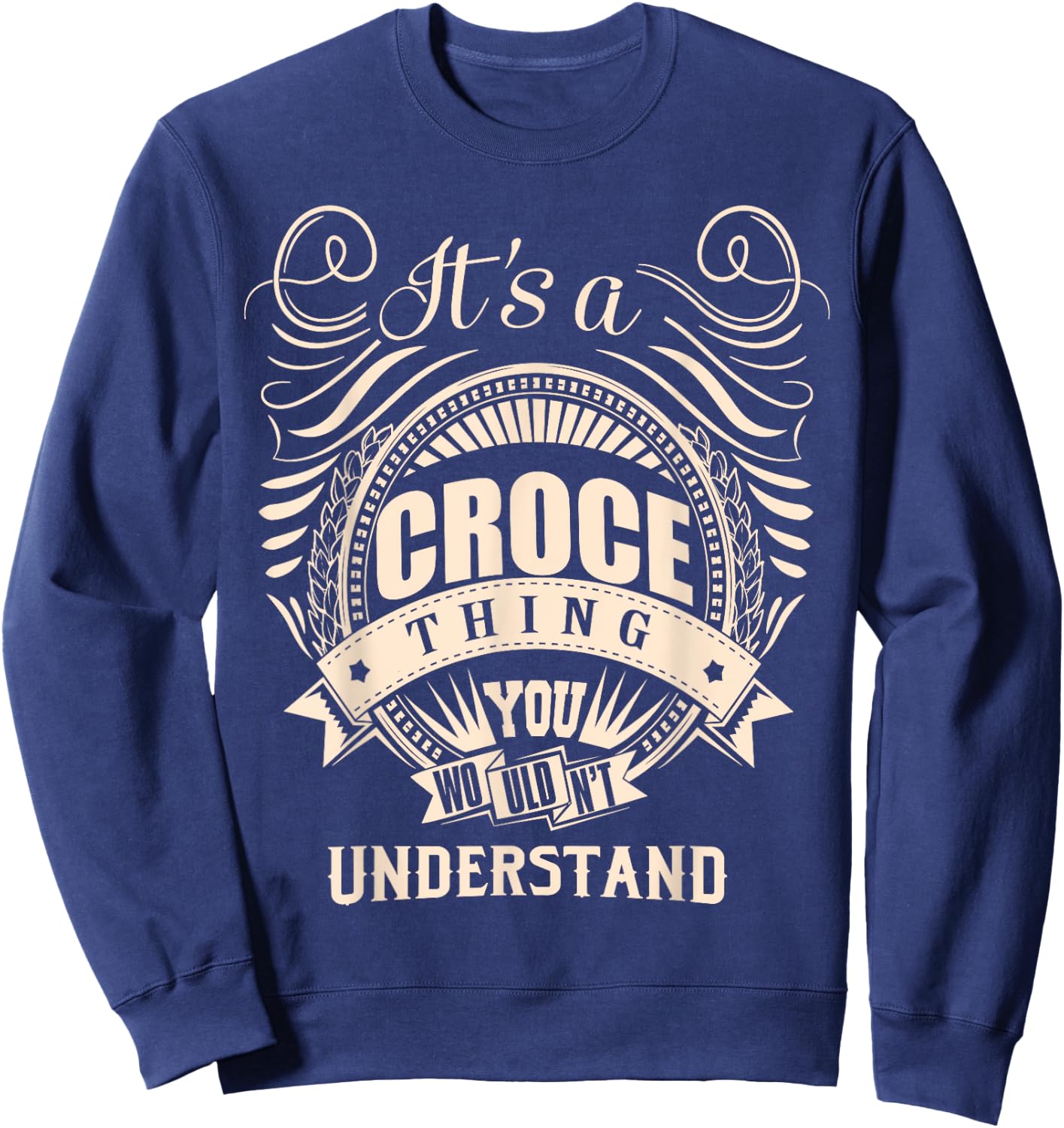 It's a CROCE thing Gifts Sweatshirt - Sweatshirt | Navy