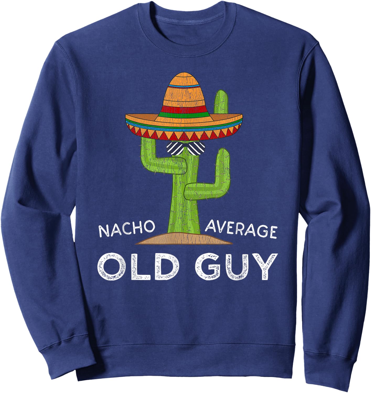 Fun Hilarious Old Guy Humor Saying | Funny Old Man Sweatshirt - Sweatshirt | Navy