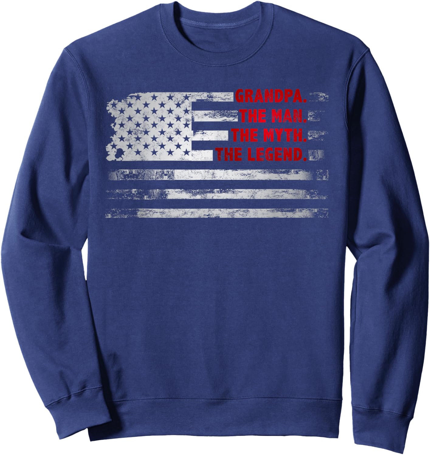 Grandpa The Man Myth Legend American USA Flag Father’s Day Sweatshirt - Sweatshirt | Navy