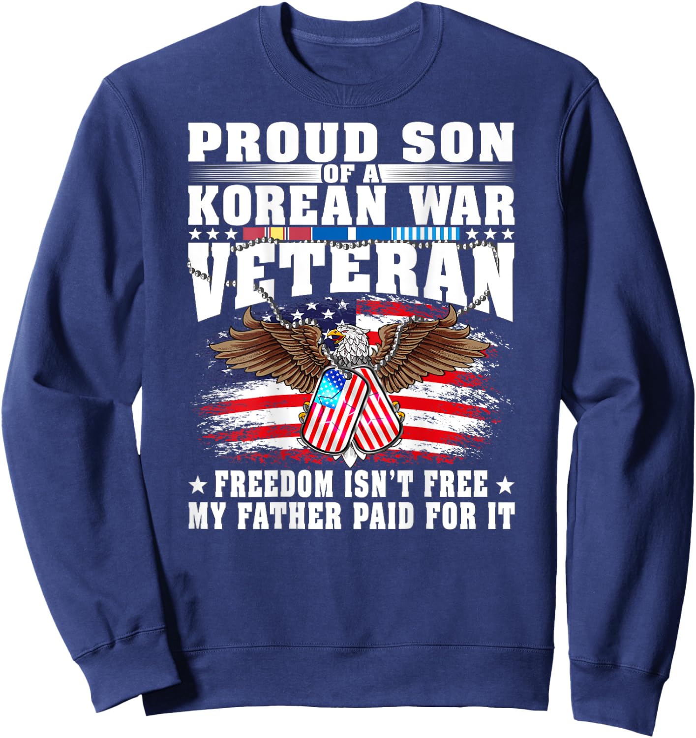 Proud Son Of A Korean War Veteran Military Vet's Family Gift Sweatshirt - Sweatshirt | Navy