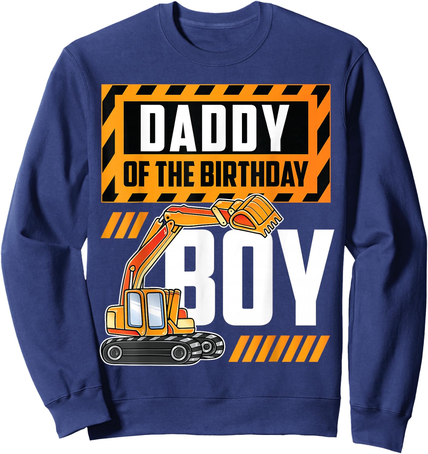 vehicle construction excavator Daddy of the Birthday Boy Sweatshirt - Sweatshirt | Navy