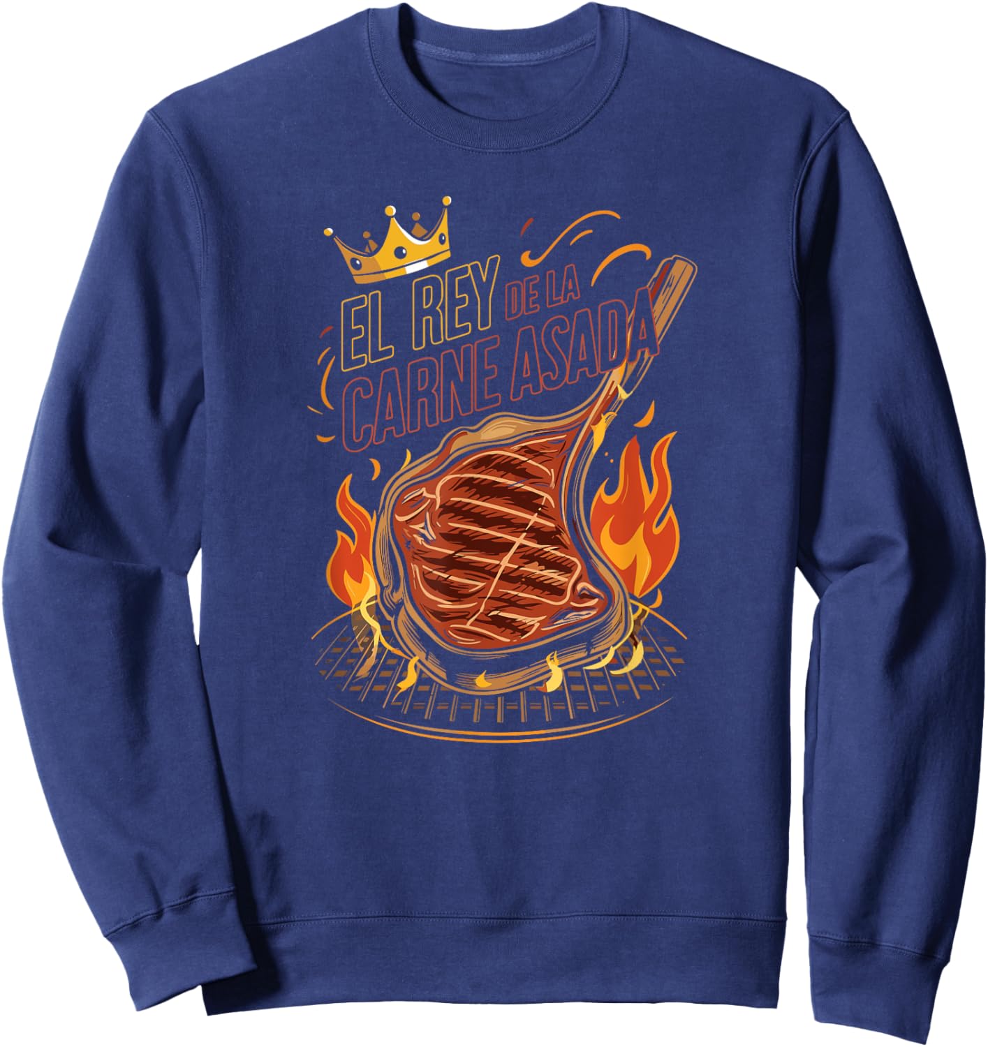 El Rey de la Carne Asada BBQ Cookout Master King Funny Sweatshirt - Sweatshirt | Navy