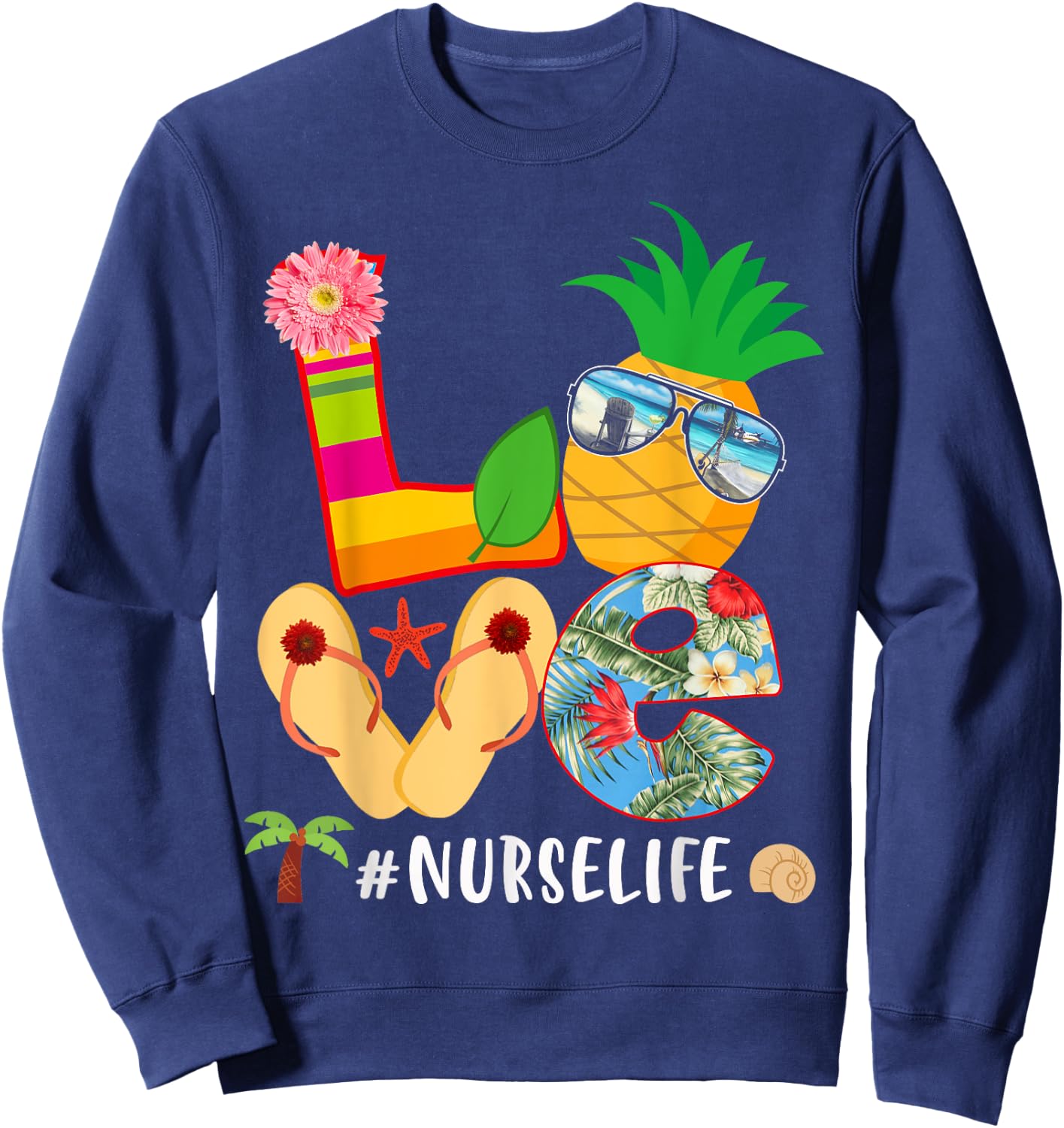 Love Summer Pineapple Tropical Flower Flip Flop Nurse Life Sweatshirt - Sweatshirt | Navy