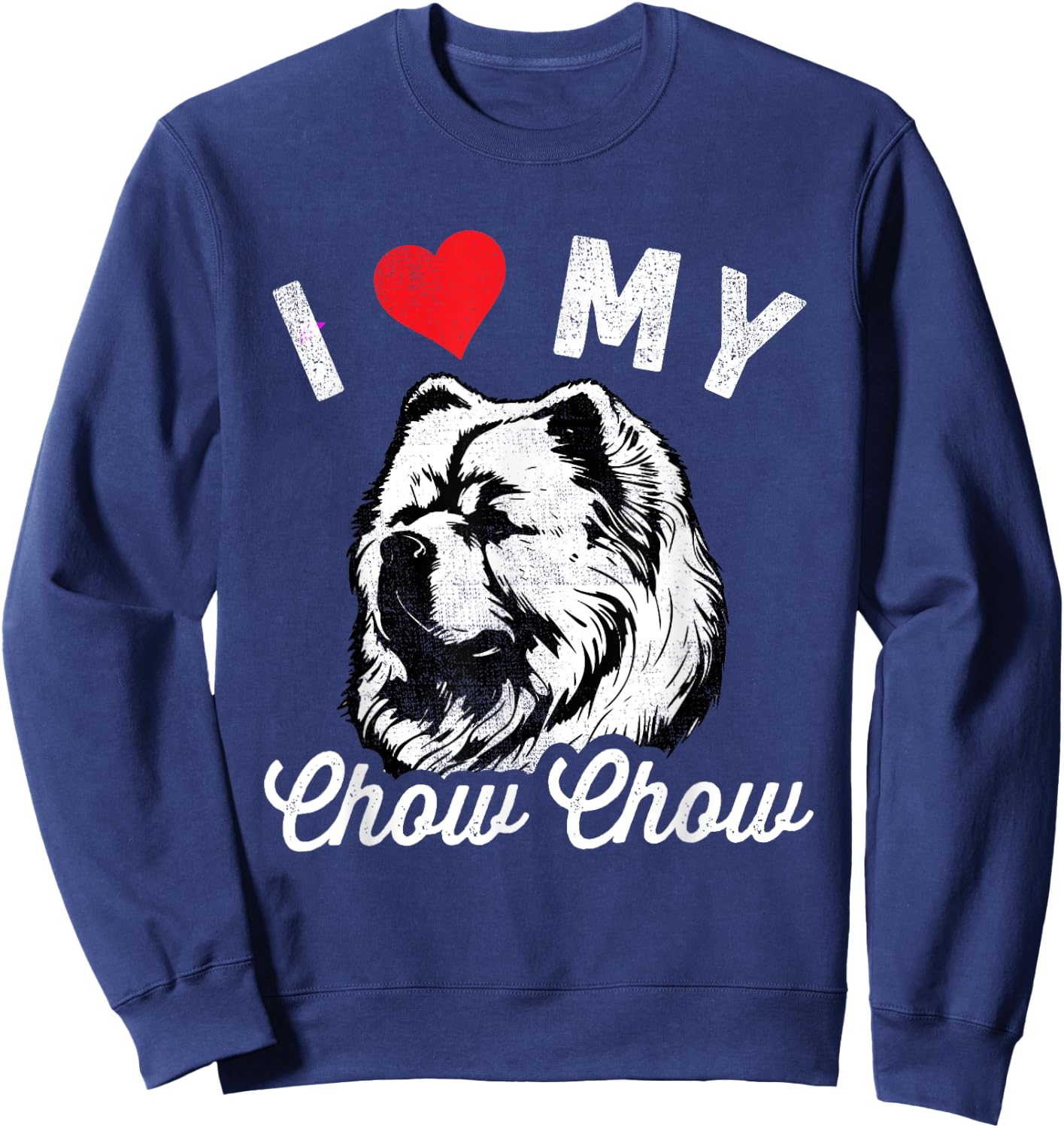I Love My Chow Chow I Heart My Chow Chow Sweatshirt - Sweatshirt | Navy