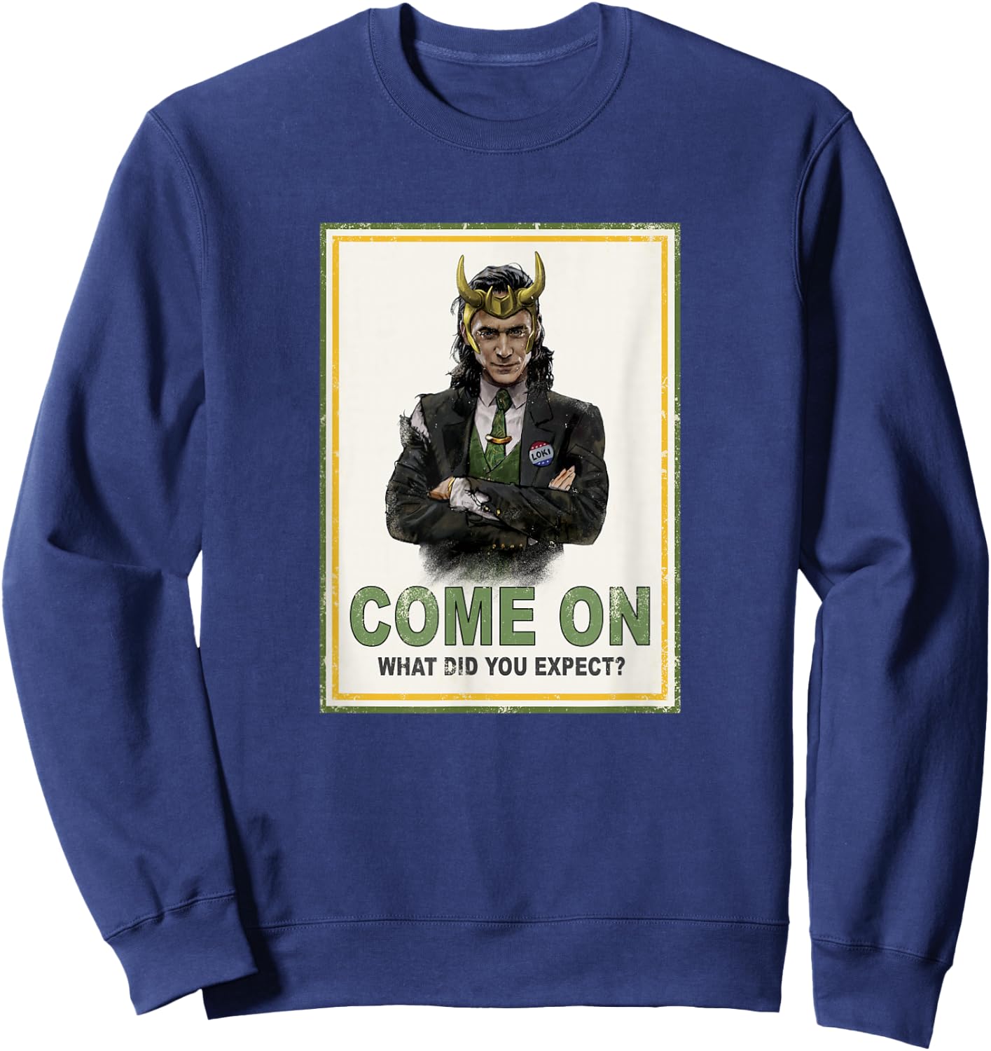 Marvel Loki Come On What Did You Expect Poster Sweatshirt - Sweatshirt | Navy