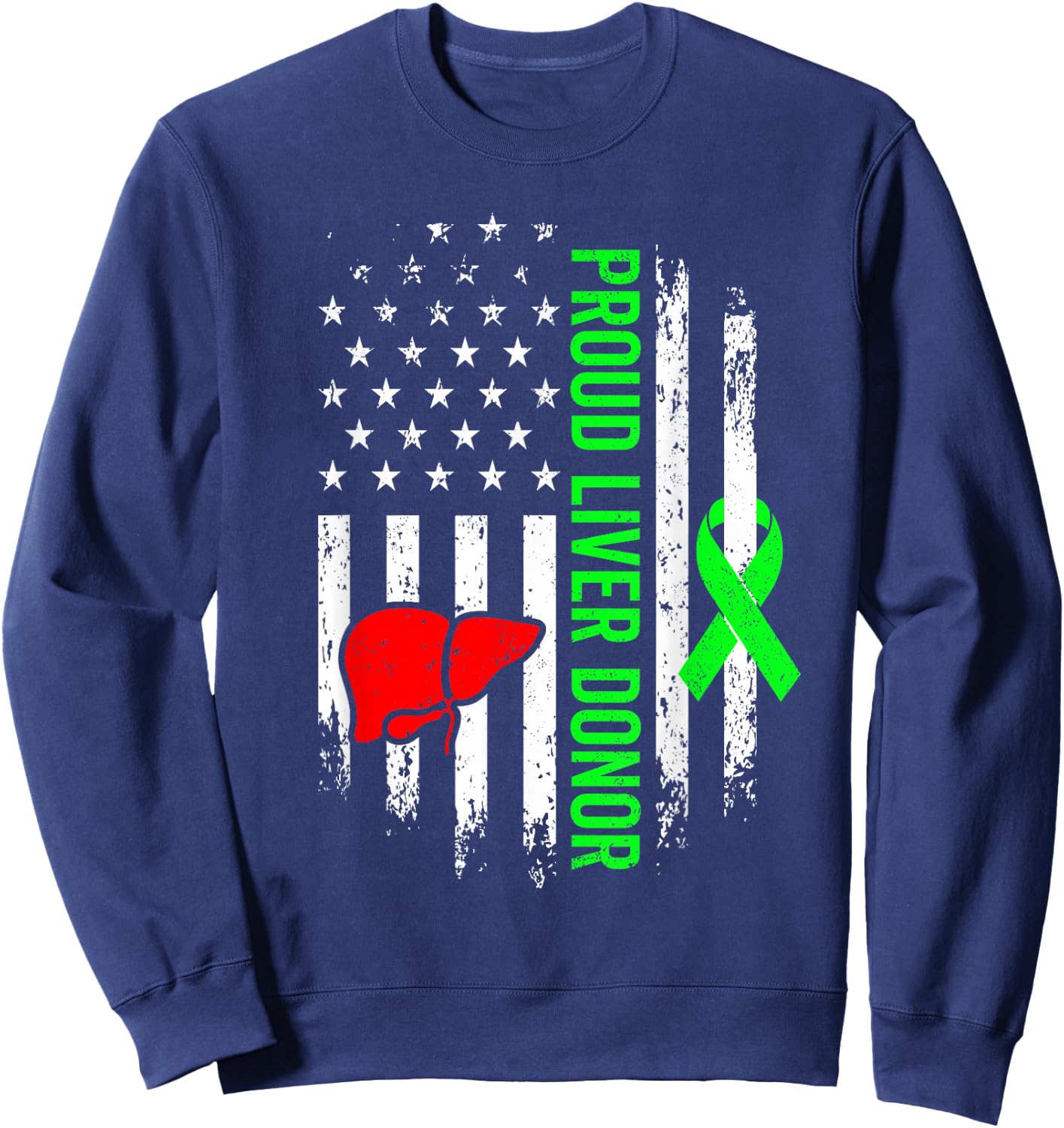 Liver Donor Survivor Warrior Organ Donation American Flag Sweatshirt - Sweatshirt | Navy