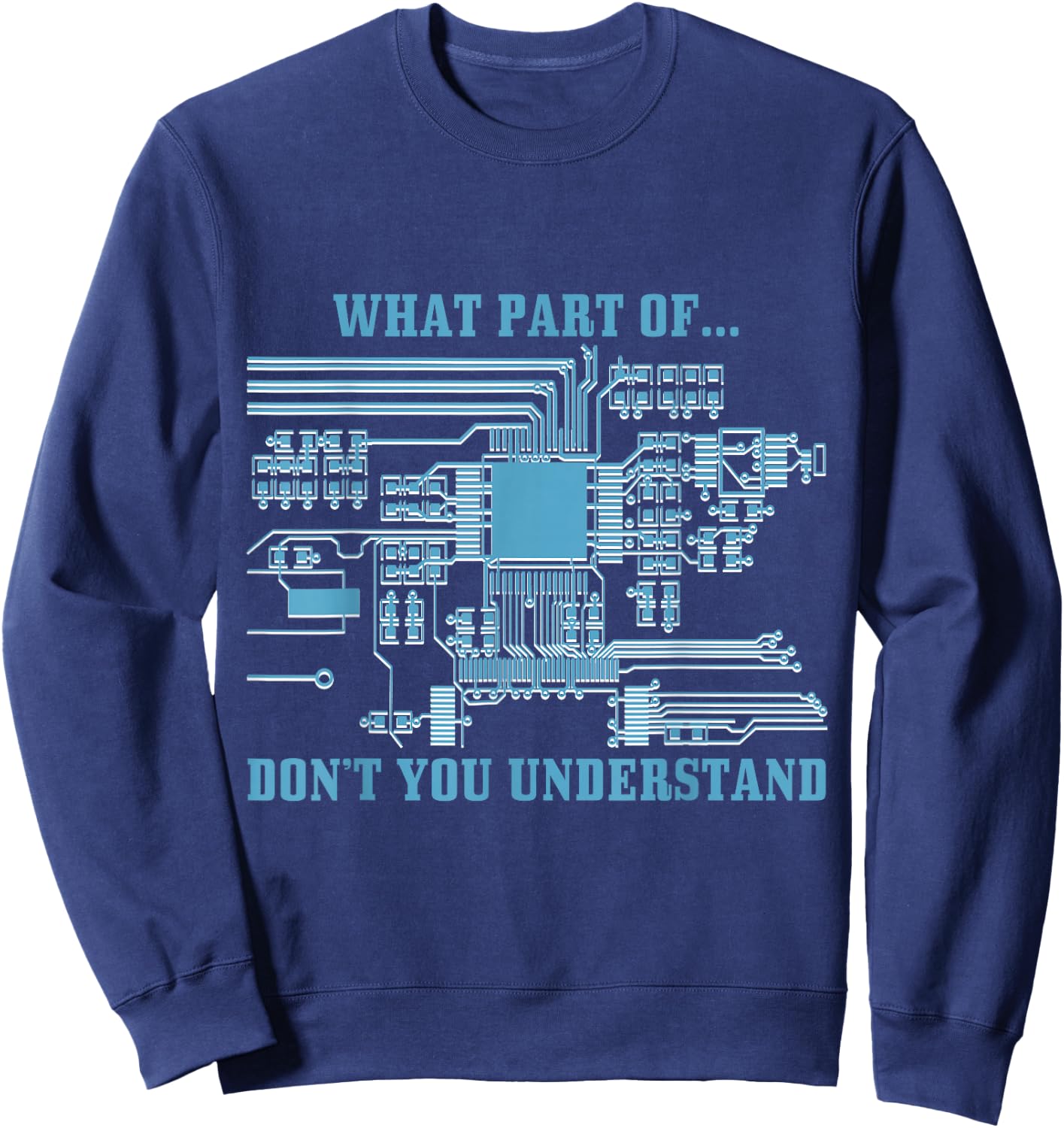 Funny Engineering Designs & Women What Part Of Don't You Understand Engineering Electrical Modern Casual Letter Print Black Small Sweatshirt - Sweatshirt | Navy