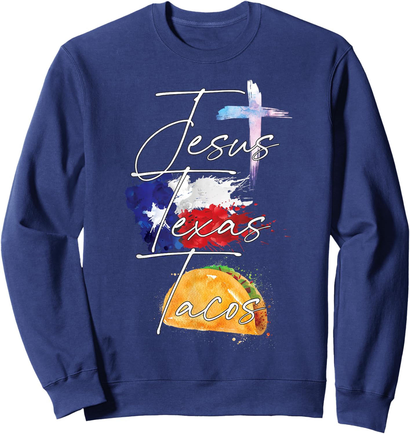 Jesus, Texas, Tacos Sweatshirt - Sweatshirt | Navy