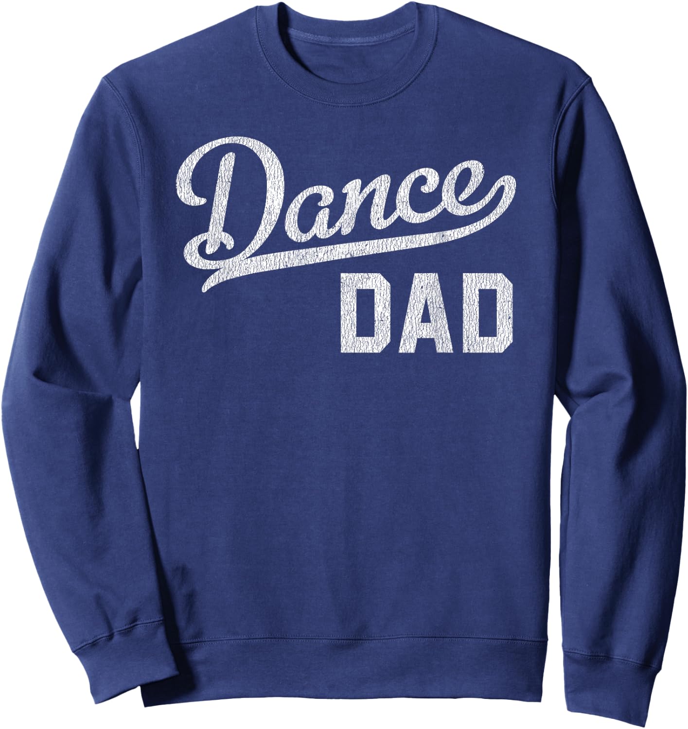 Dance Dad Proud Dancer Father Sweatshirt - Sweatshirt | Navy