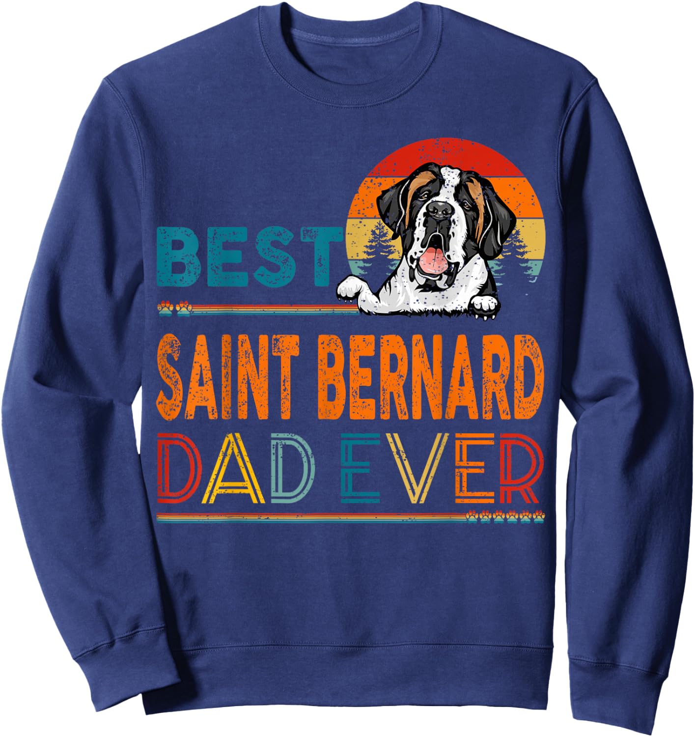 Best Saint Bernard Dad Ever Vintage Father's Day Dog Lover Sweatshirt - Sweatshirt | Navy