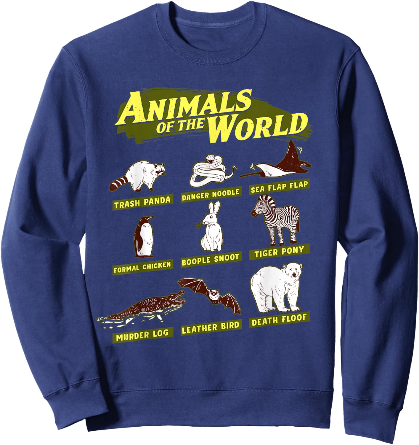 Animals of the World, Trash Panda, Danger Noodle,Funny Name Sweatshirt - Sweatshirt | Navy
