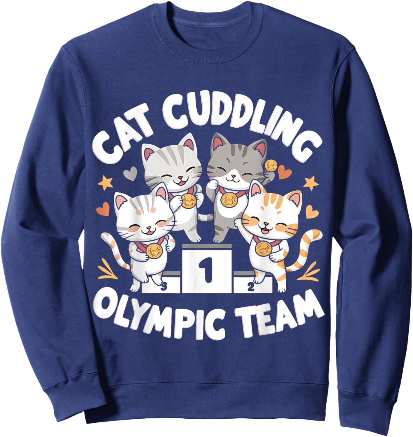 Funny Cat Quote Cat Cuddling Olympic Team Cool men women Sweatshirt - Sweatshirt | Navy