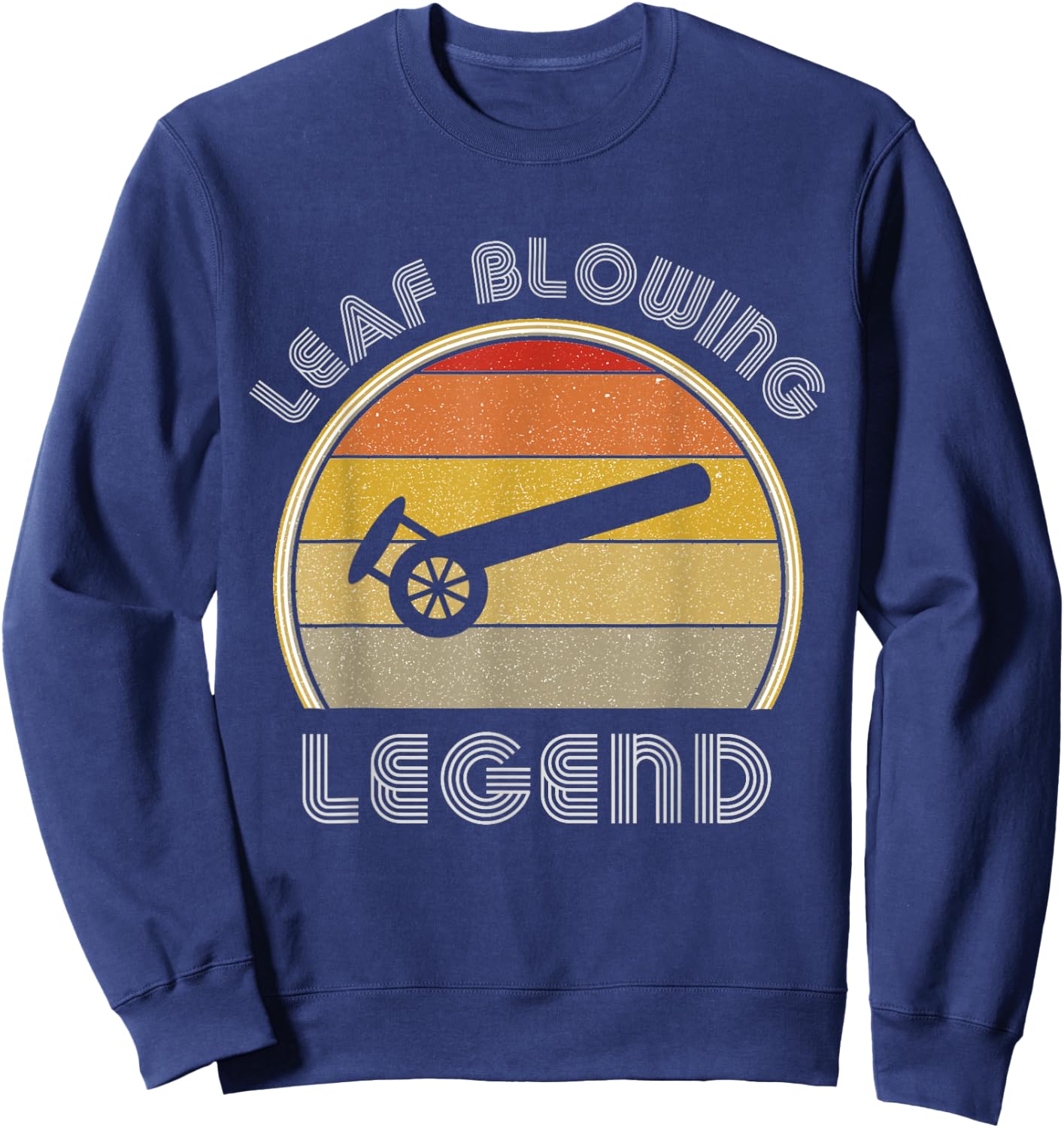 Leaf Blower Legend Funny Lawn Care Landscaping Retro Sweatshirt - Sweatshirt | Navy
