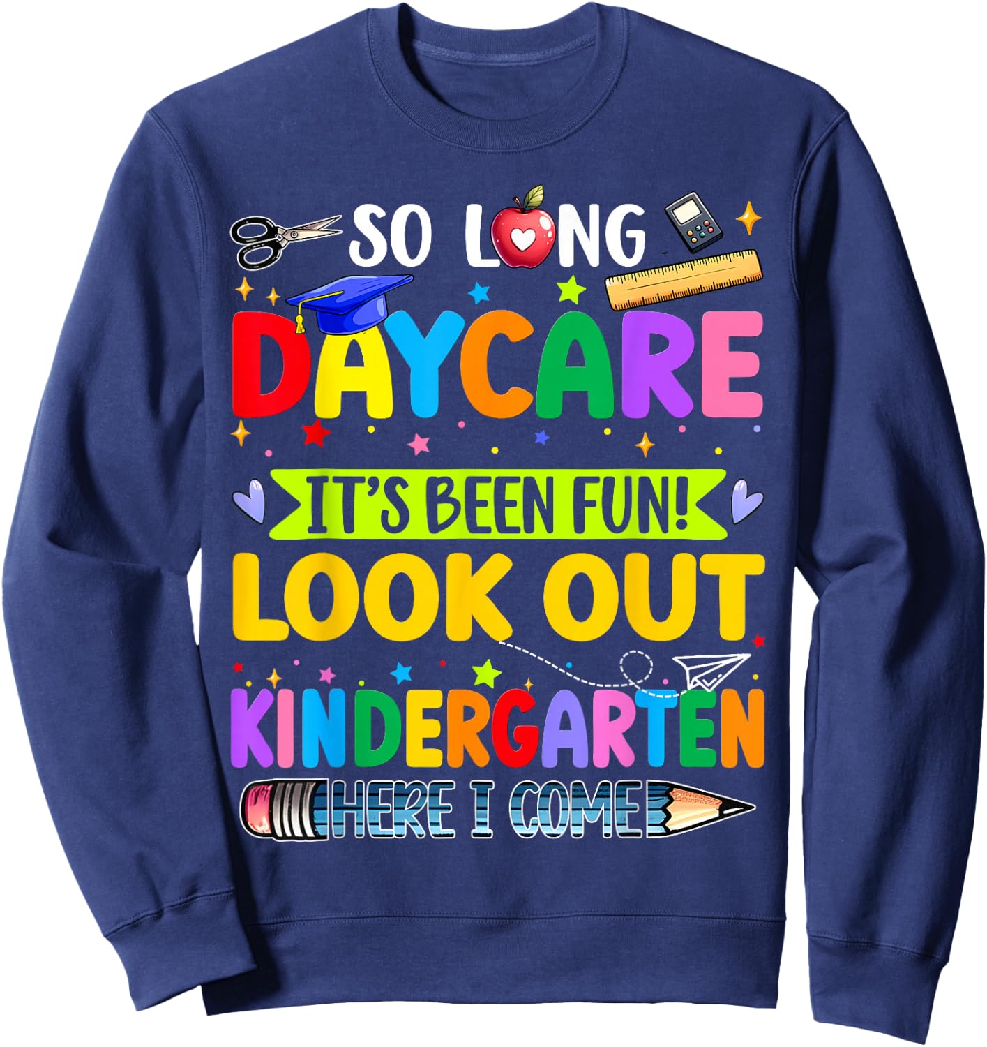 Kids So Long Daycare Kindergarten I Come Daycare Graduation Sweatshirt - Sweatshirt | Navy