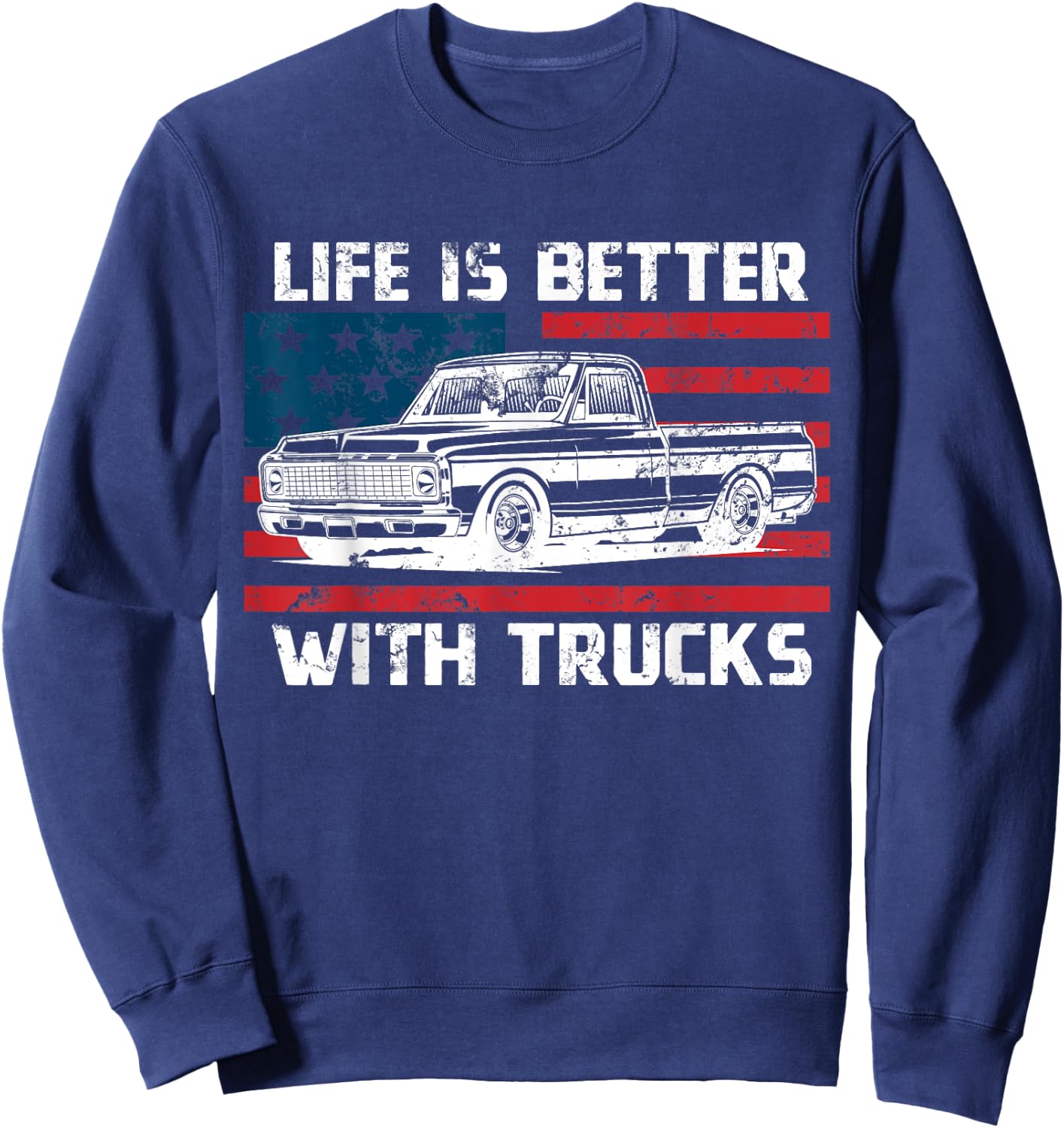 Vintage Life Is Better With Trucks USA Flag Truck Shirts Women Men Sweatshirt - Sweatshirt | Navy