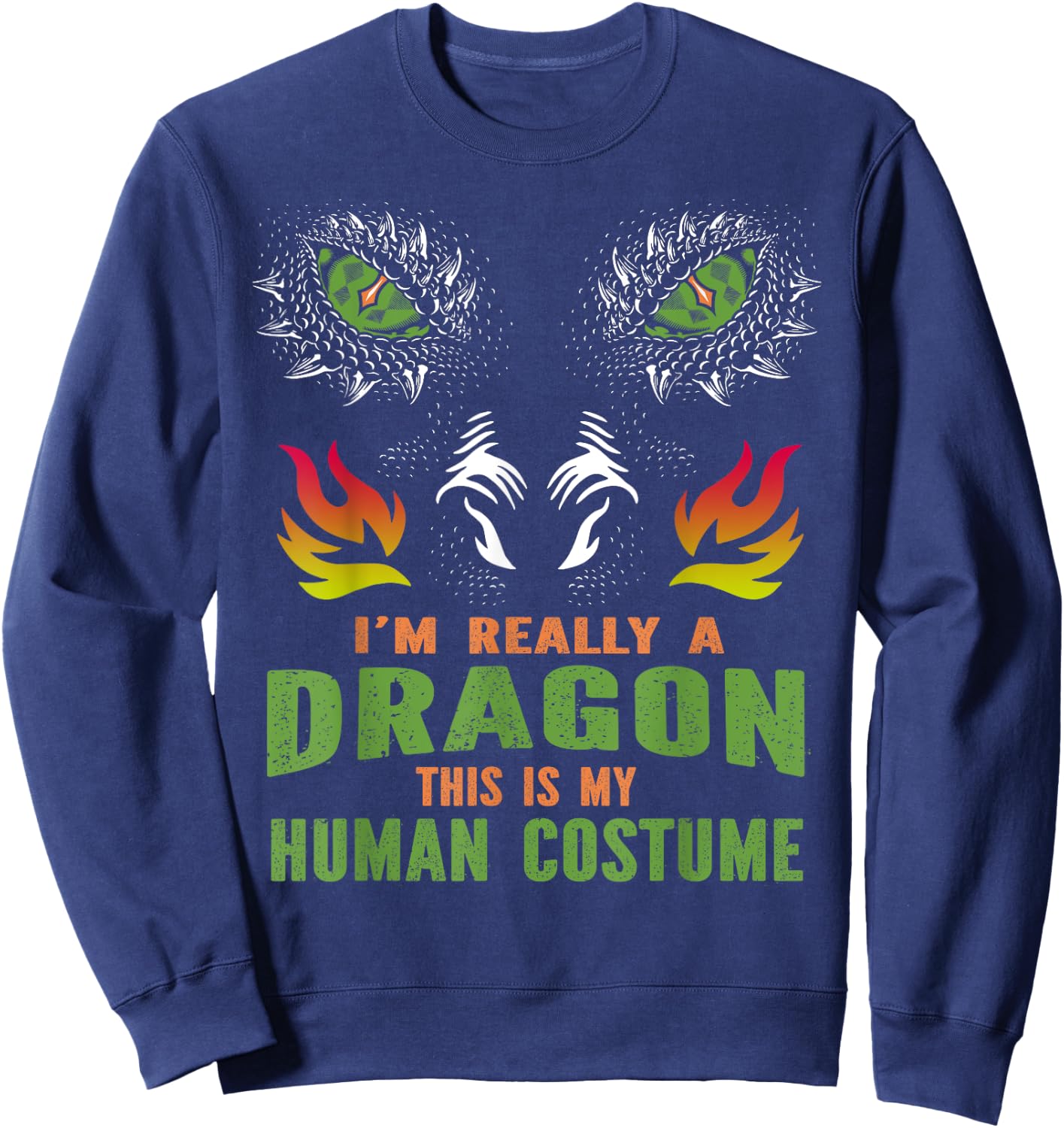 I'm Really A Dragon This Is My Human Costume Sweatshirt - Sweatshirt | Navy