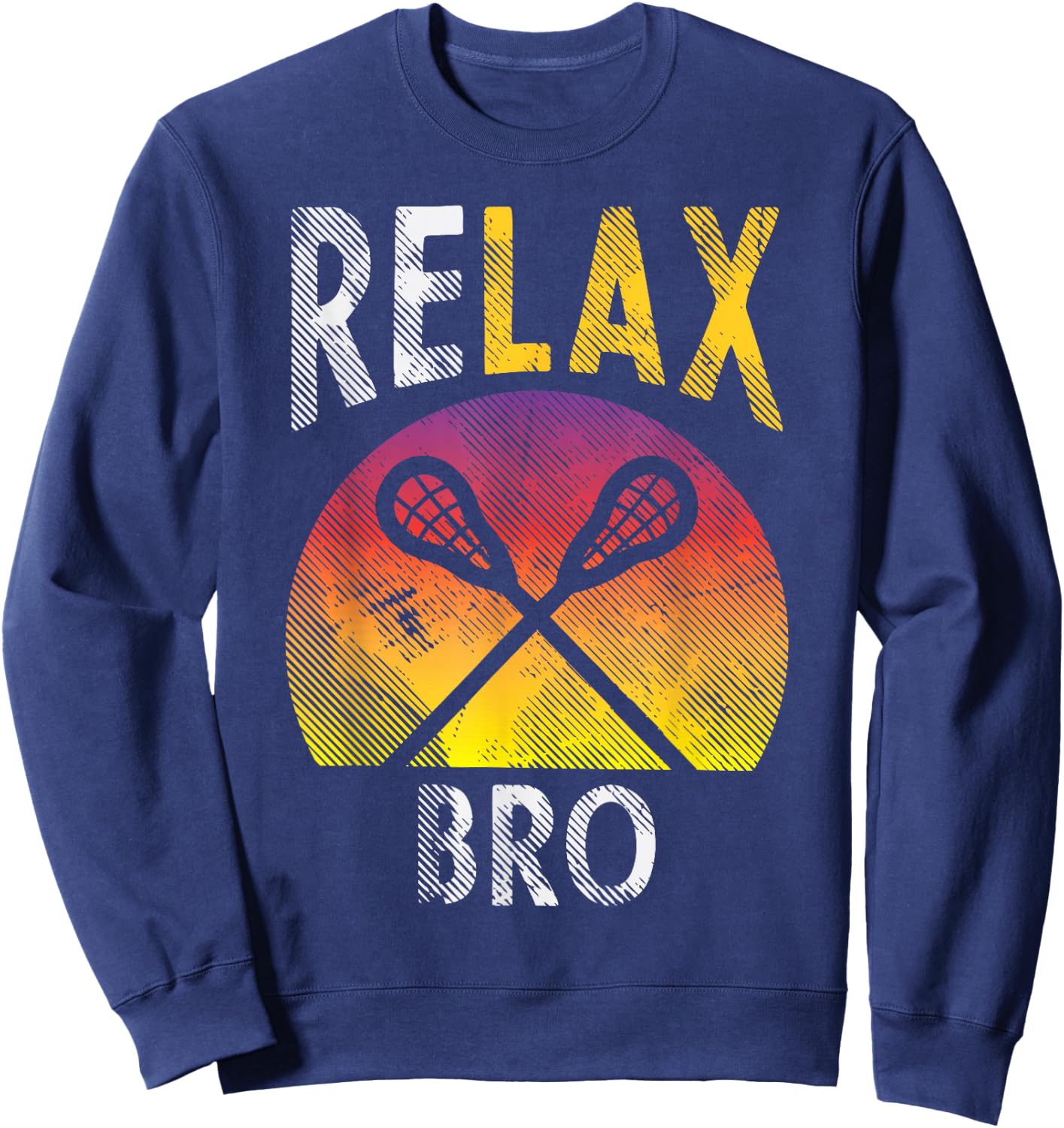 Relax Bro Funny Lacrosse Sayings Lax Player Coach Team Gift Sweatshirt - Sweatshirt | Navy