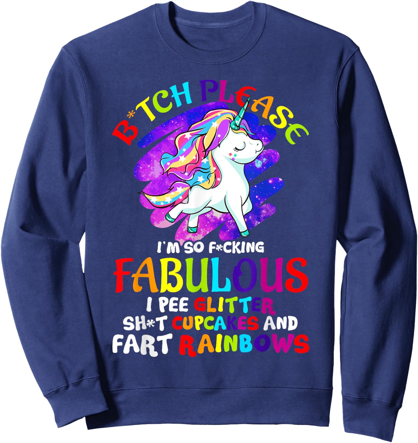 Unicorn Bitch Please Im So Fucking Fabulous Women Unicorns Sweatshirt - Sweatshirt | Navy