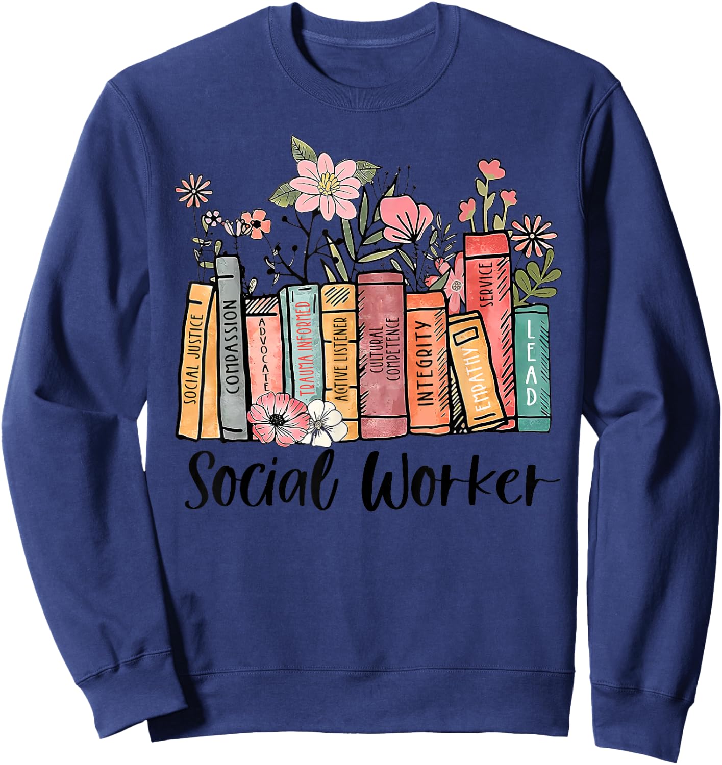 Retro Social Worker Social Work Month Books Advocate Justice Sweatshirt - Sweatshirt | Navy