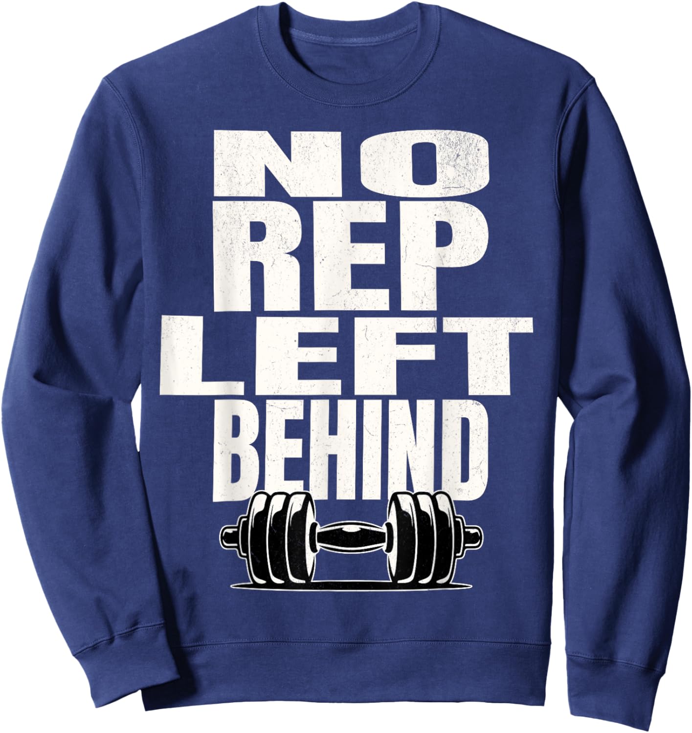 No Rep Left Behind Sweatshirt - Sweatshirt | Navy