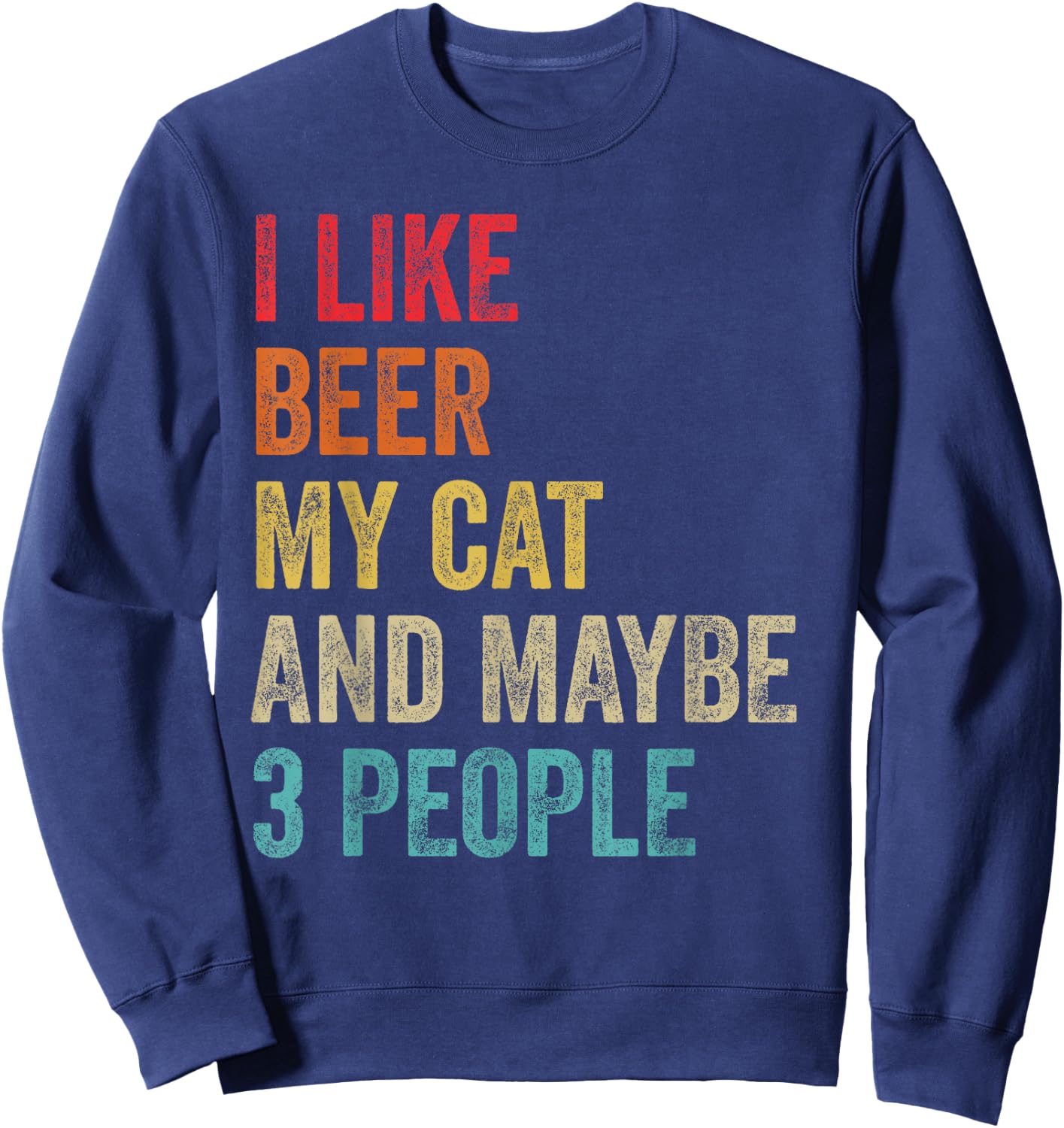 I Like Beer My Cat & Maybe 3 People Cat Lover Owner Drinking Women Sweatshirt - Sweatshirt | Navy