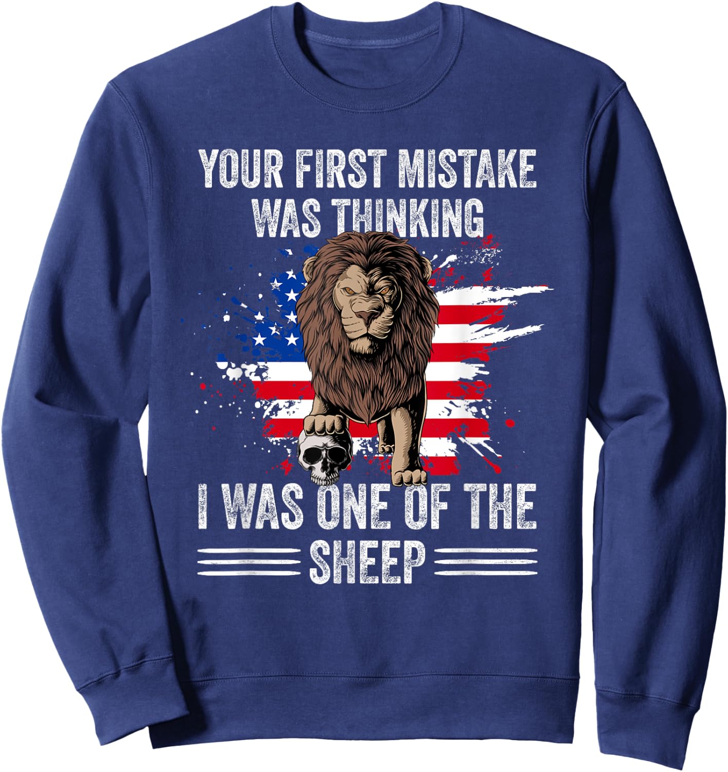 Your first Mistake was thinking i was one of the Sheep Lion Sweatshirt - Sweatshirt | Navy
