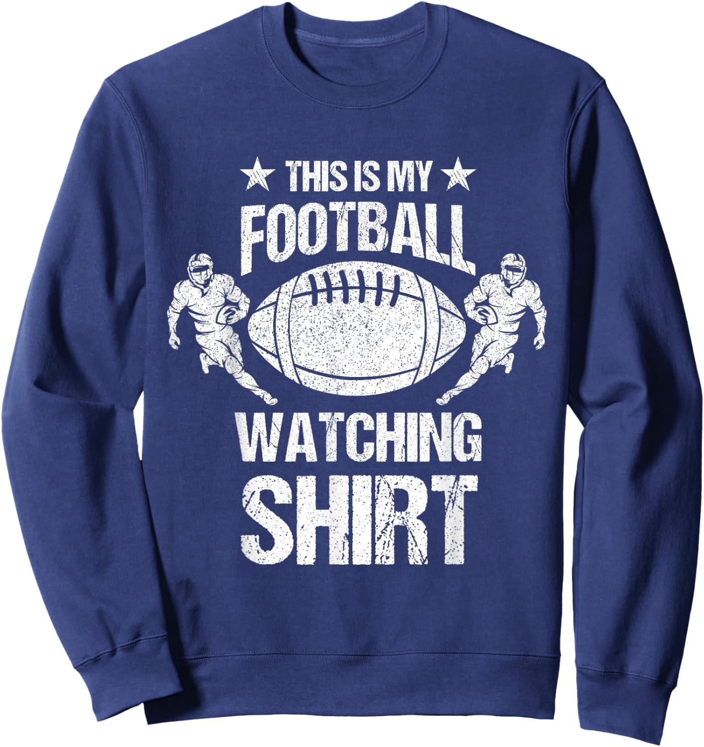 This Is My Football Watching Shirt American Football Season Sweatshirt - Sweatshirt | Navy