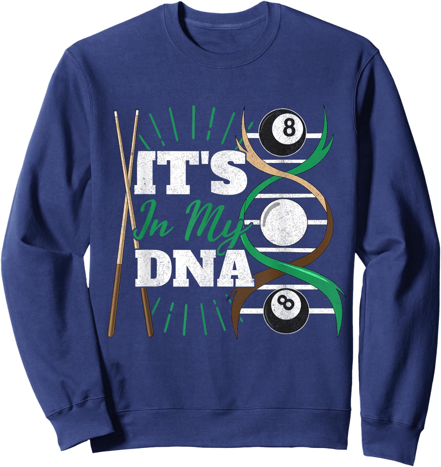 ITS In My DNA PoolBillard Billiard Queue Pool Billiard Fan Sweatshirt - Sweatshirt | Navy