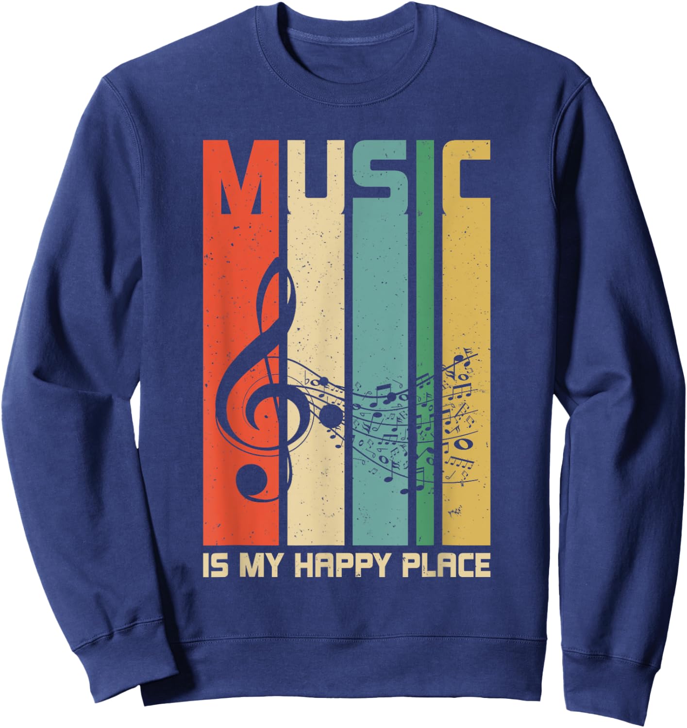 Music is My Happy Place Gift Musician Lover Artist Singer Sweatshirt - Sweatshirt | Navy