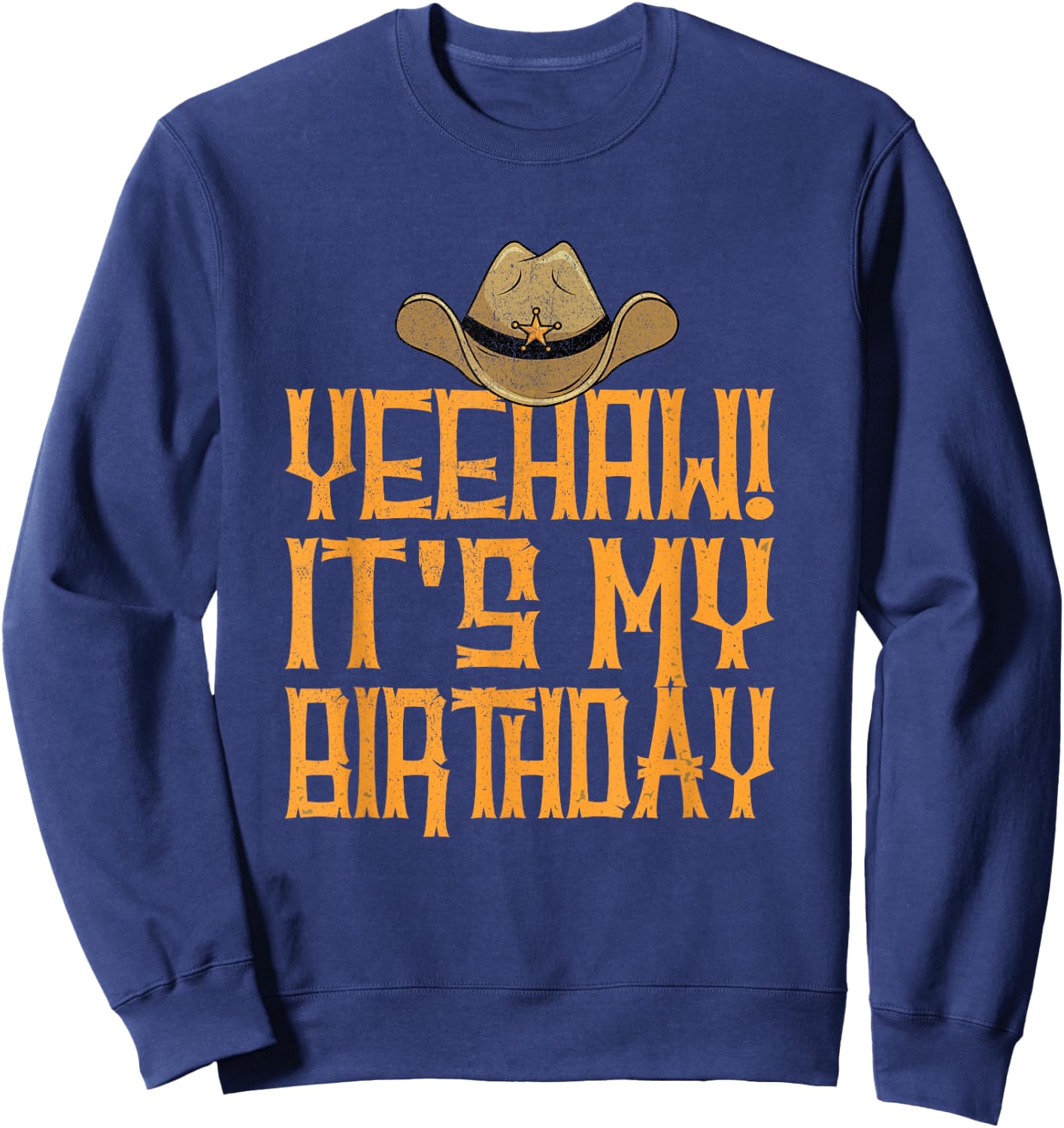 Yeehaw It's My Birthday Western Cowboy Sweatshirt - Sweatshirt | Navy