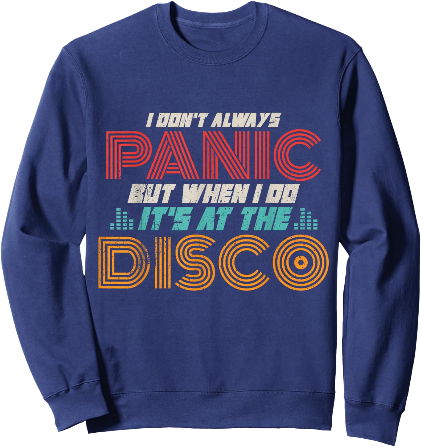 Ich gerate Nicht Immer Panik wenn ich ES doe ist der Disco Sweatshirt - Sweatshirt | Navy