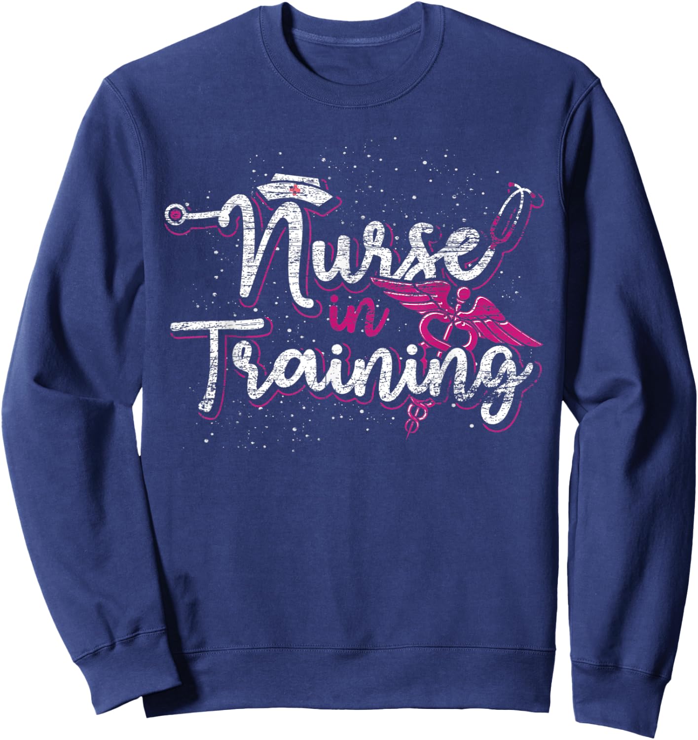 Nurse In Training Caduceus Stethoscope Future Medical Nurse Sweatshirt - Sweatshirt | Navy