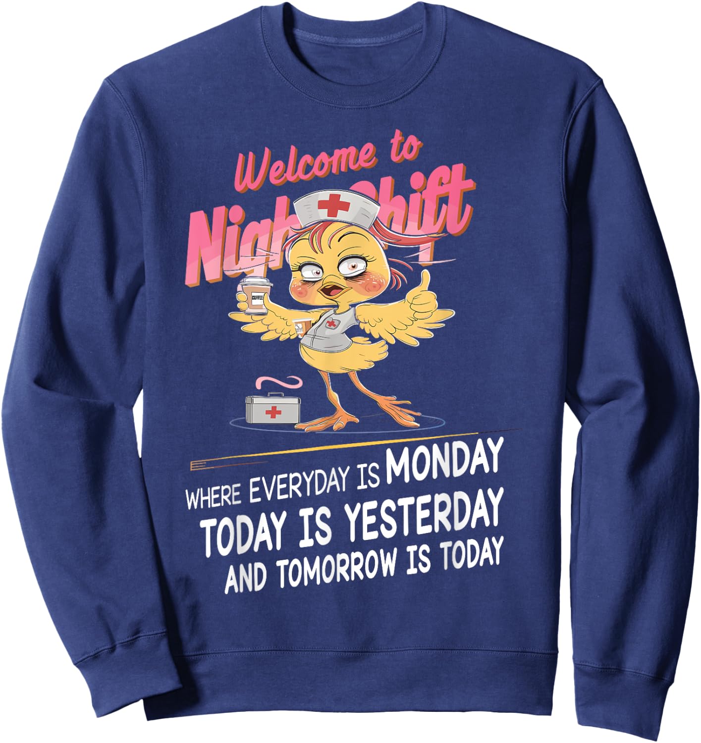 Nursing Outfit Funny Nurse Chick Welcome To Night Shift Sweatshirt - Sweatshirt | Navy