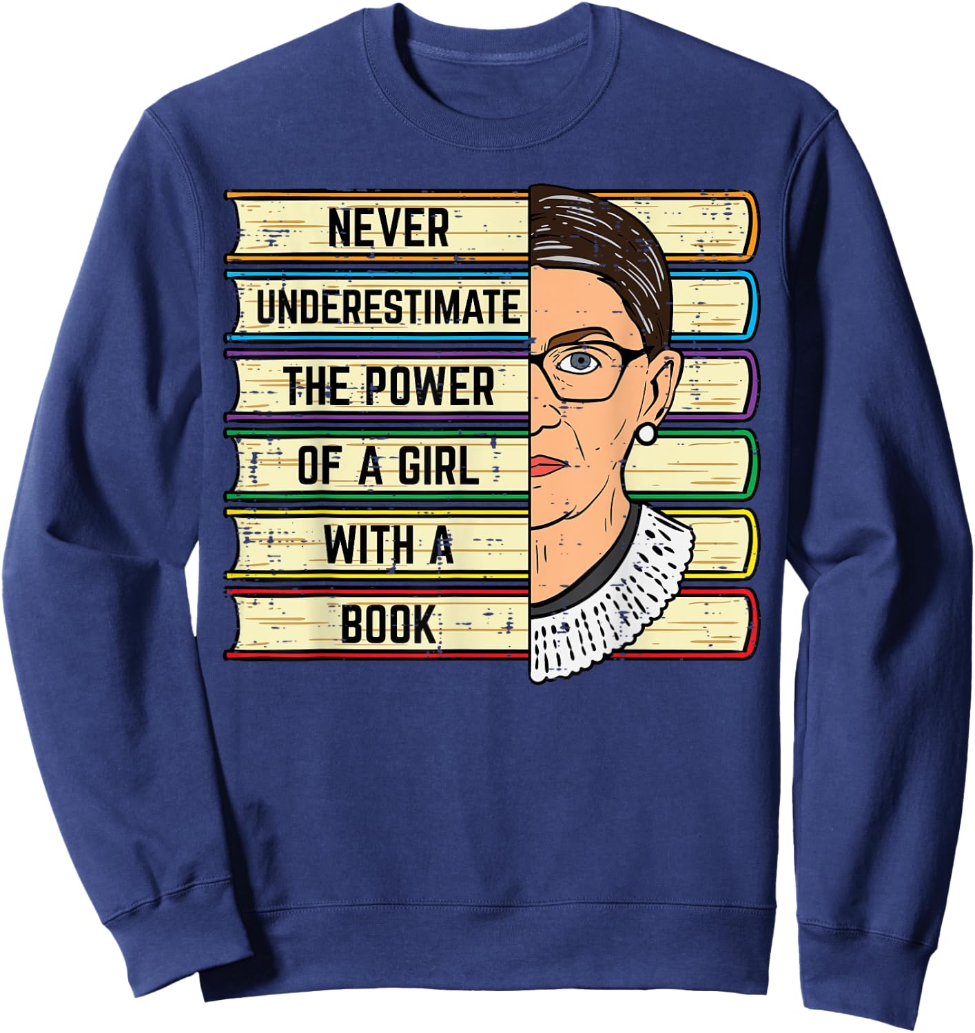 Never Underestimate Girl Read Book Reading Librarian Women Sweatshirt - Sweatshirt | Navy